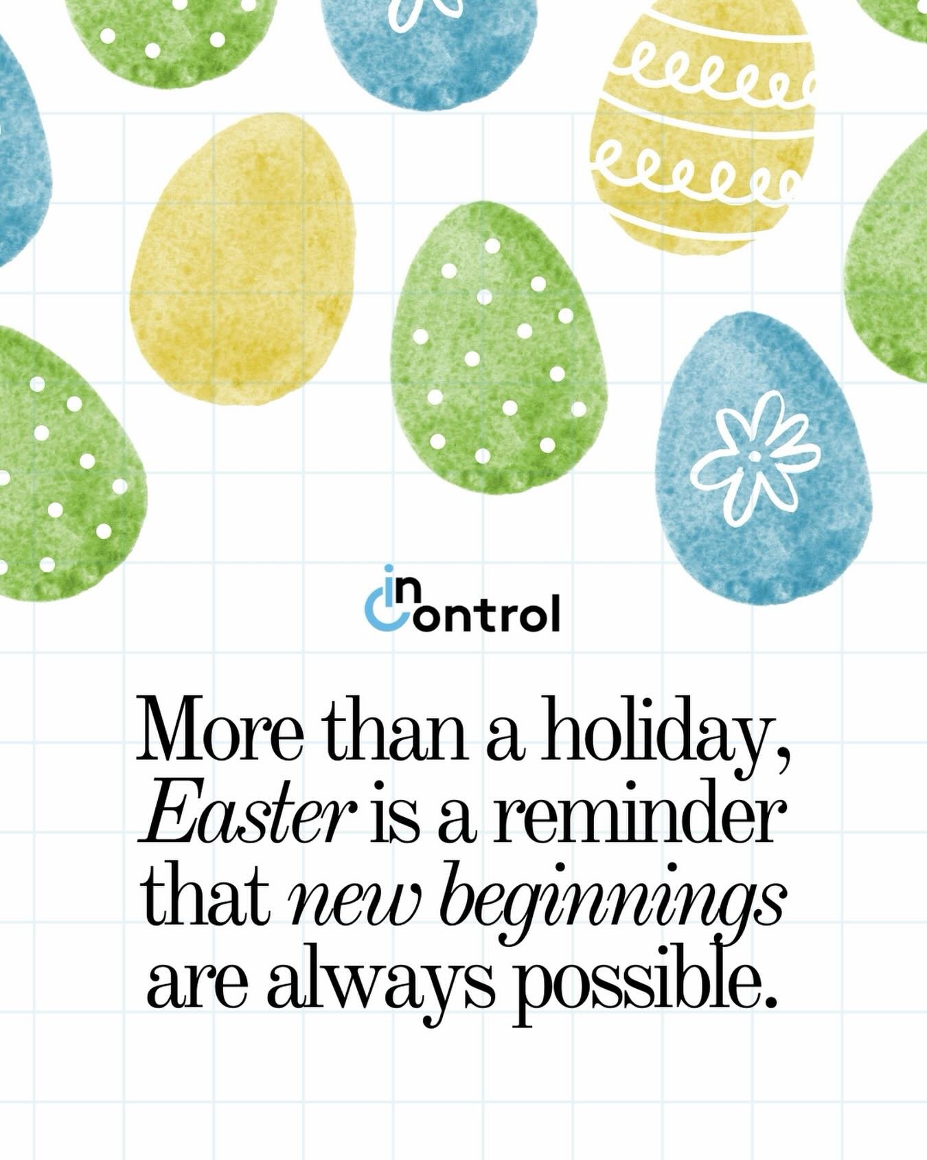 This Easter, we reflect on the heart of its message, hope, renewal, and unconditional love.

At InControl, we see this lived out every day.
In the small wins.
In the courage to keep going.
In the growth that doesn&rsquo;t always happen overnight, but