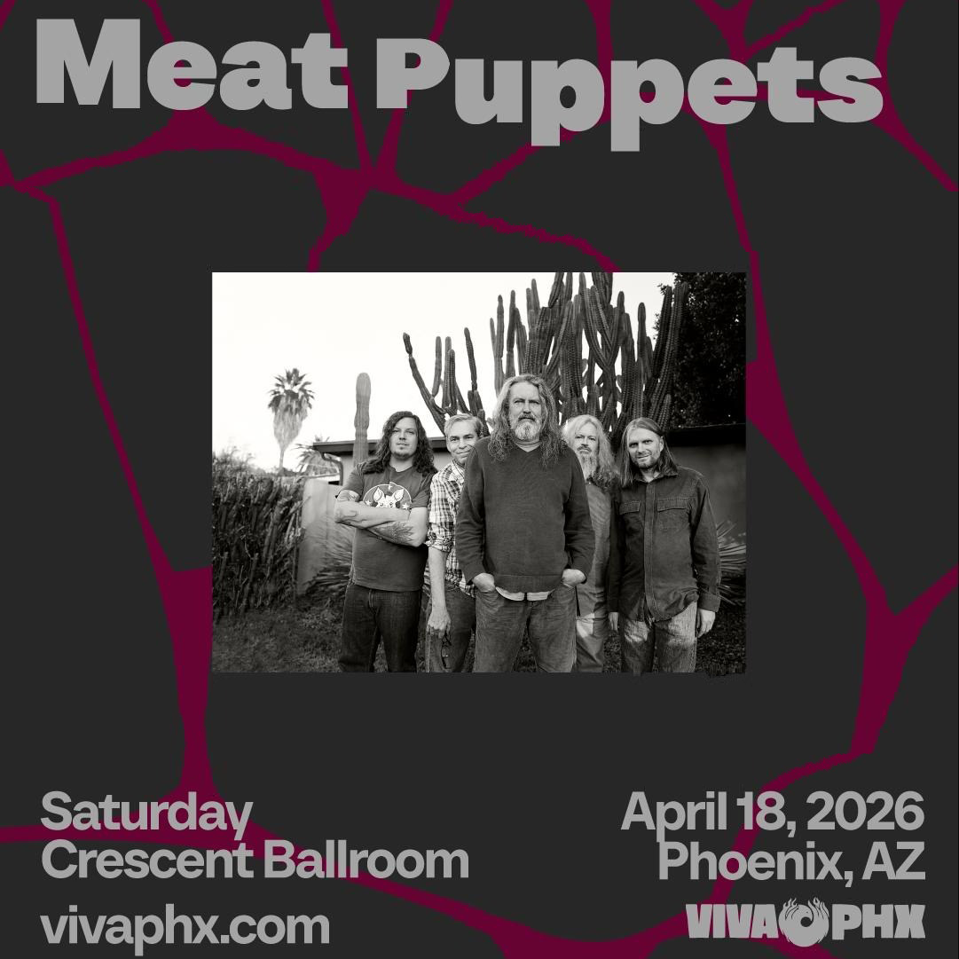 VIVA PHX: MEAT PUPPETS