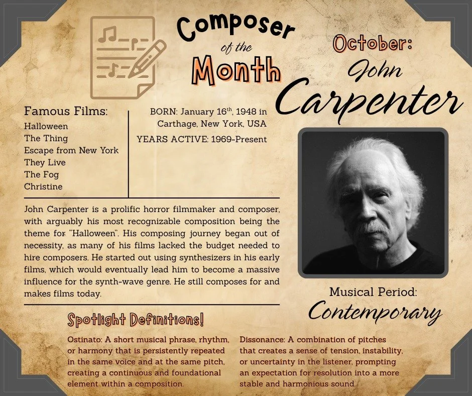 October's "Composer of the Month" is... π₯
John Carpenter!
Our teachers will be talking about John Carpenter in their lessons throughout the month of October. Stay tuned next month for November's featured composer! In the meantime, you ca