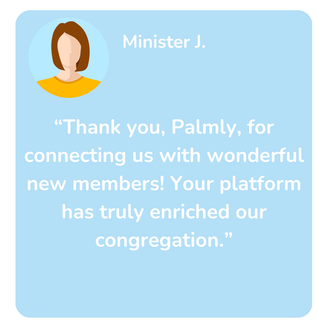“I enjoyed the Palmly experience. I’ve never experienced a church that way. (6)-min.png