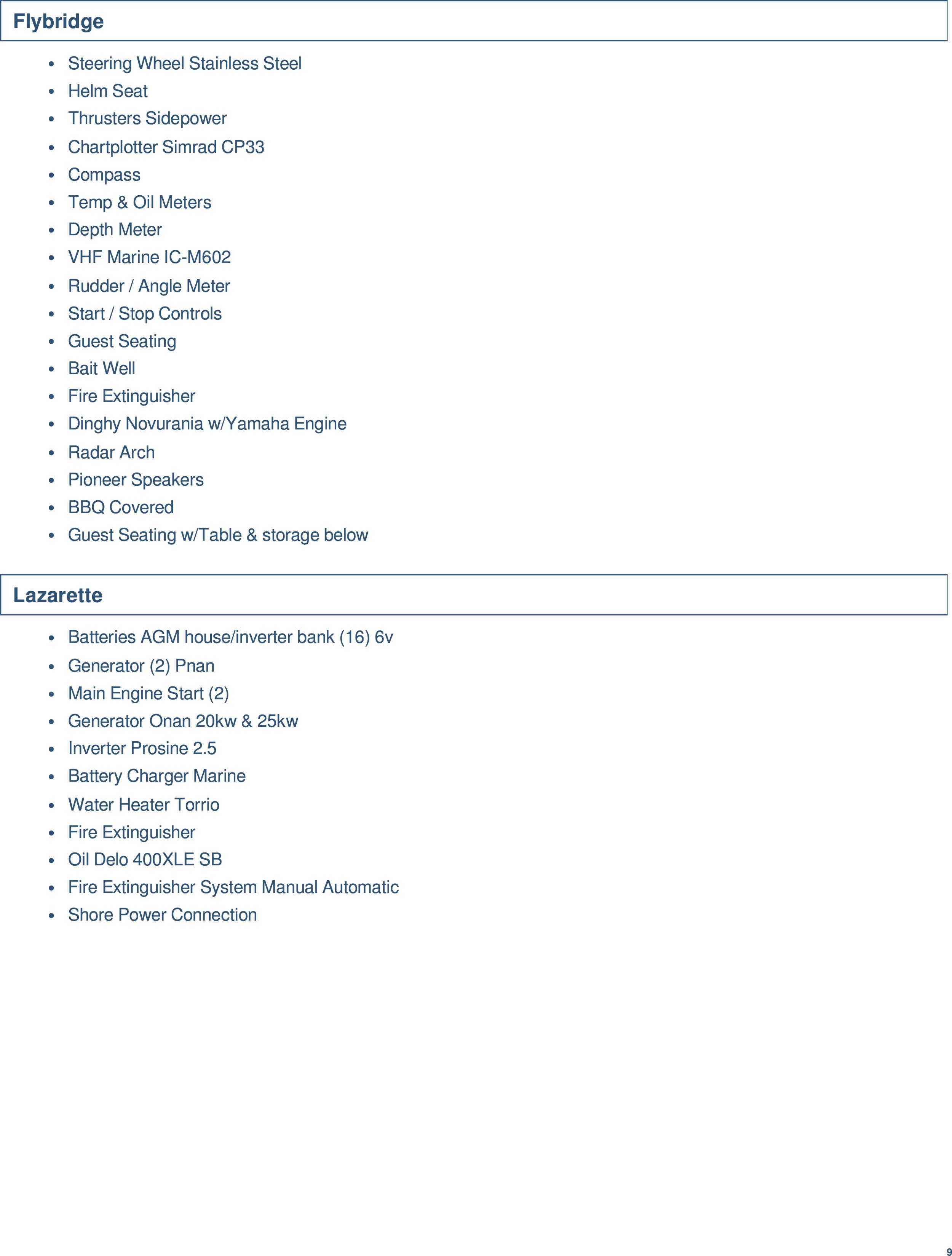 List of equipment for a flybridge and lazarette, including steering wheel, helm seat, thrusters, chartplotter, compass, temperature and oil meters, depth meter, marine radio, rudder angle meter, start and stop controls, guest seating, bait well, fire