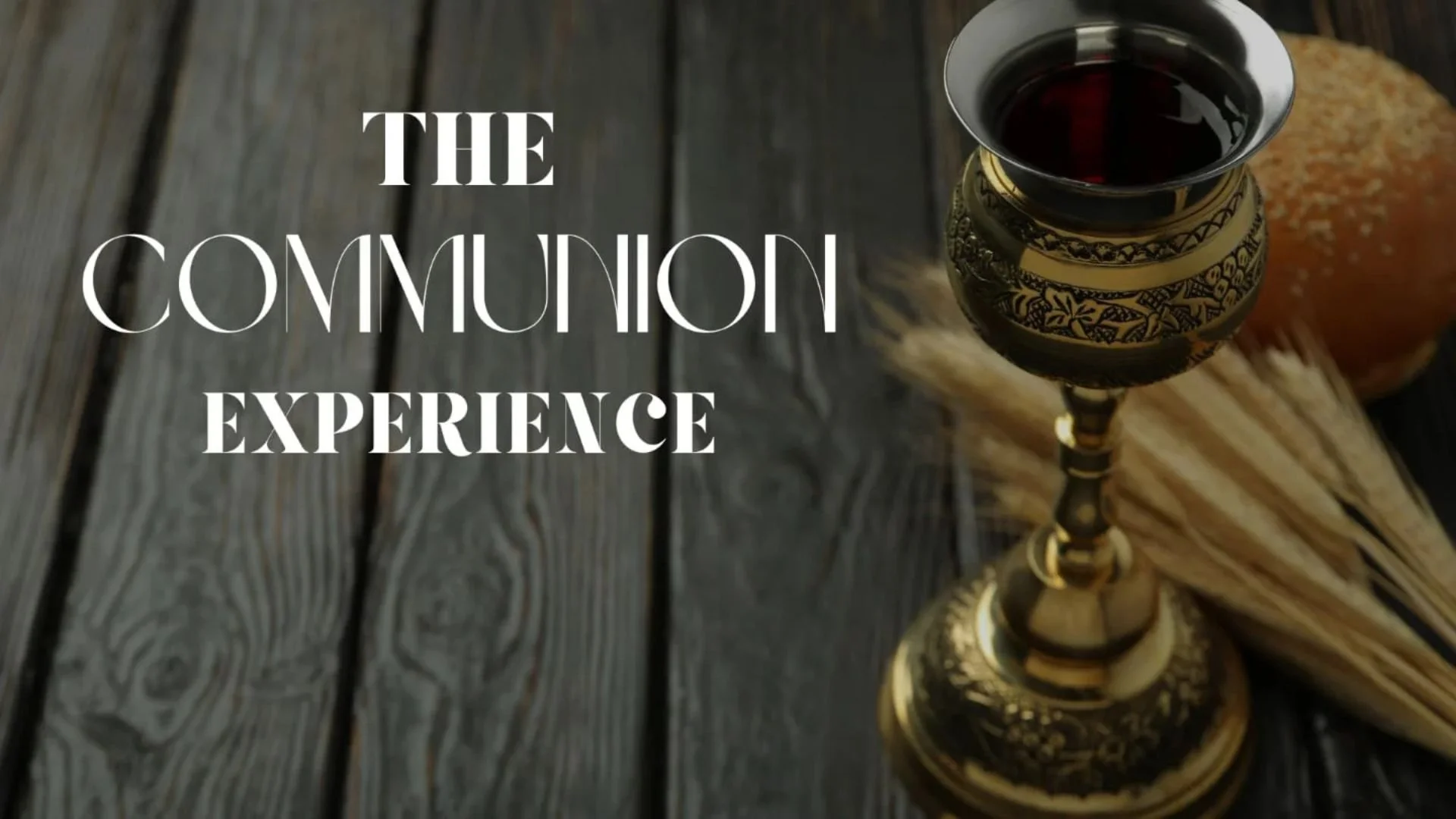 The Communion Experience 