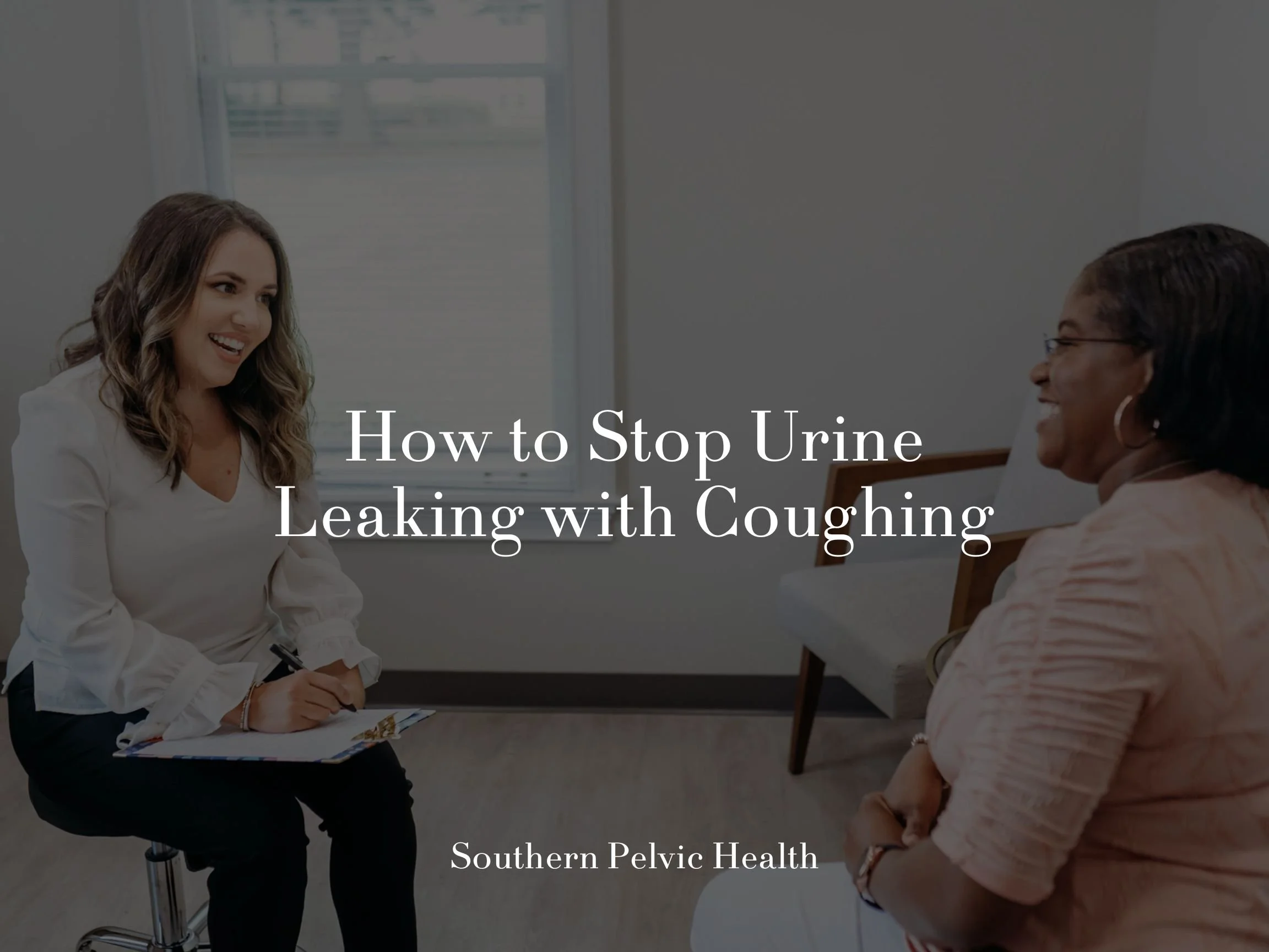 How to Stop Urine Leaking with Coughing — Southern Pelvic Health ...