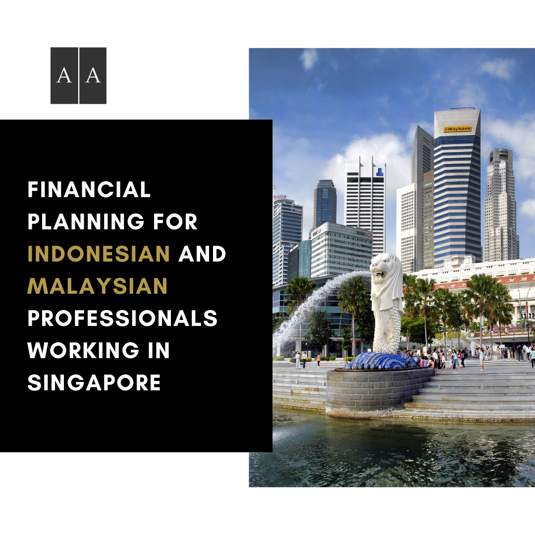 Financial Planning for Indonesian and Malaysian Professionals Working in Singapore