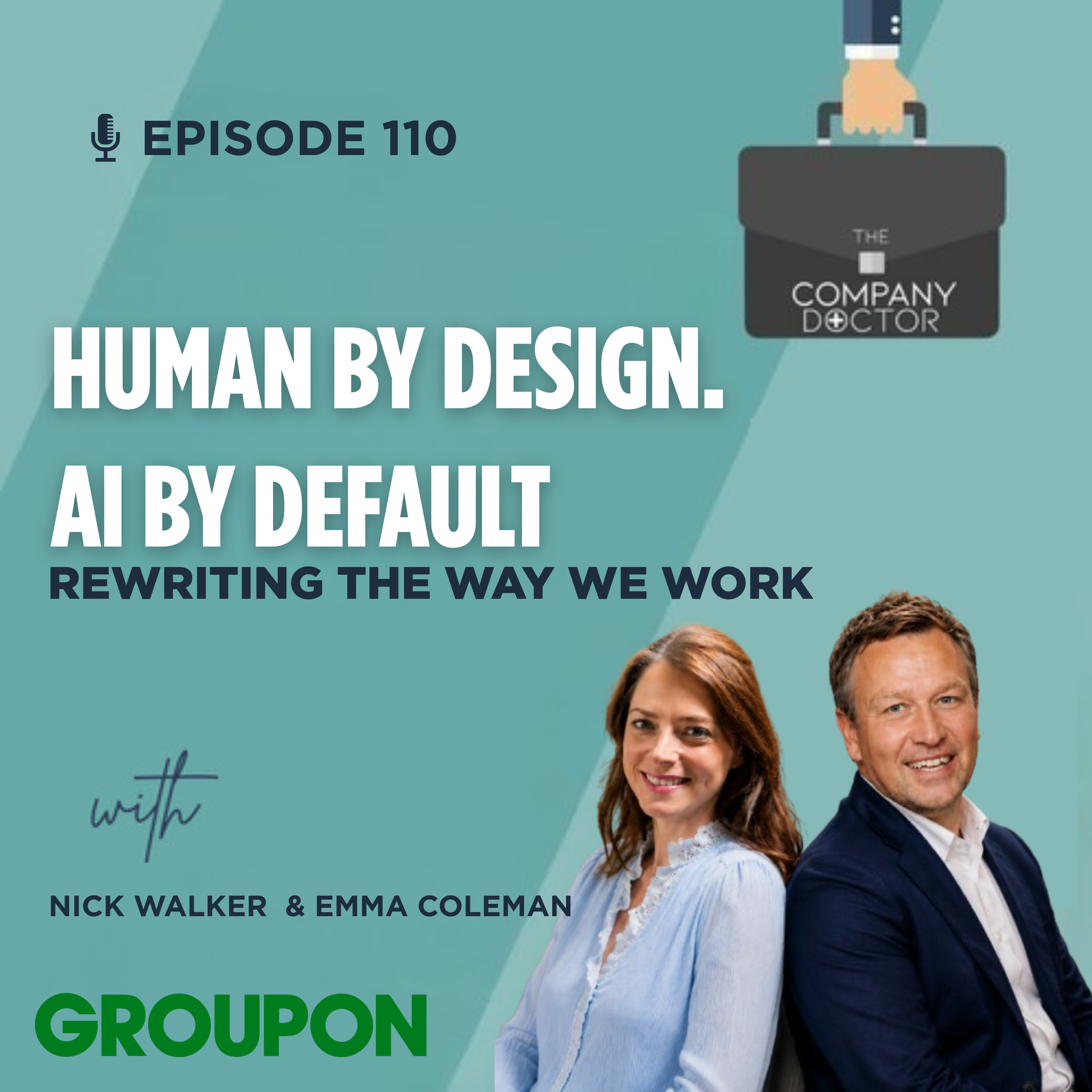 Ep. 110 - Human by Design, AI by Default: Rewriting the Way We Work