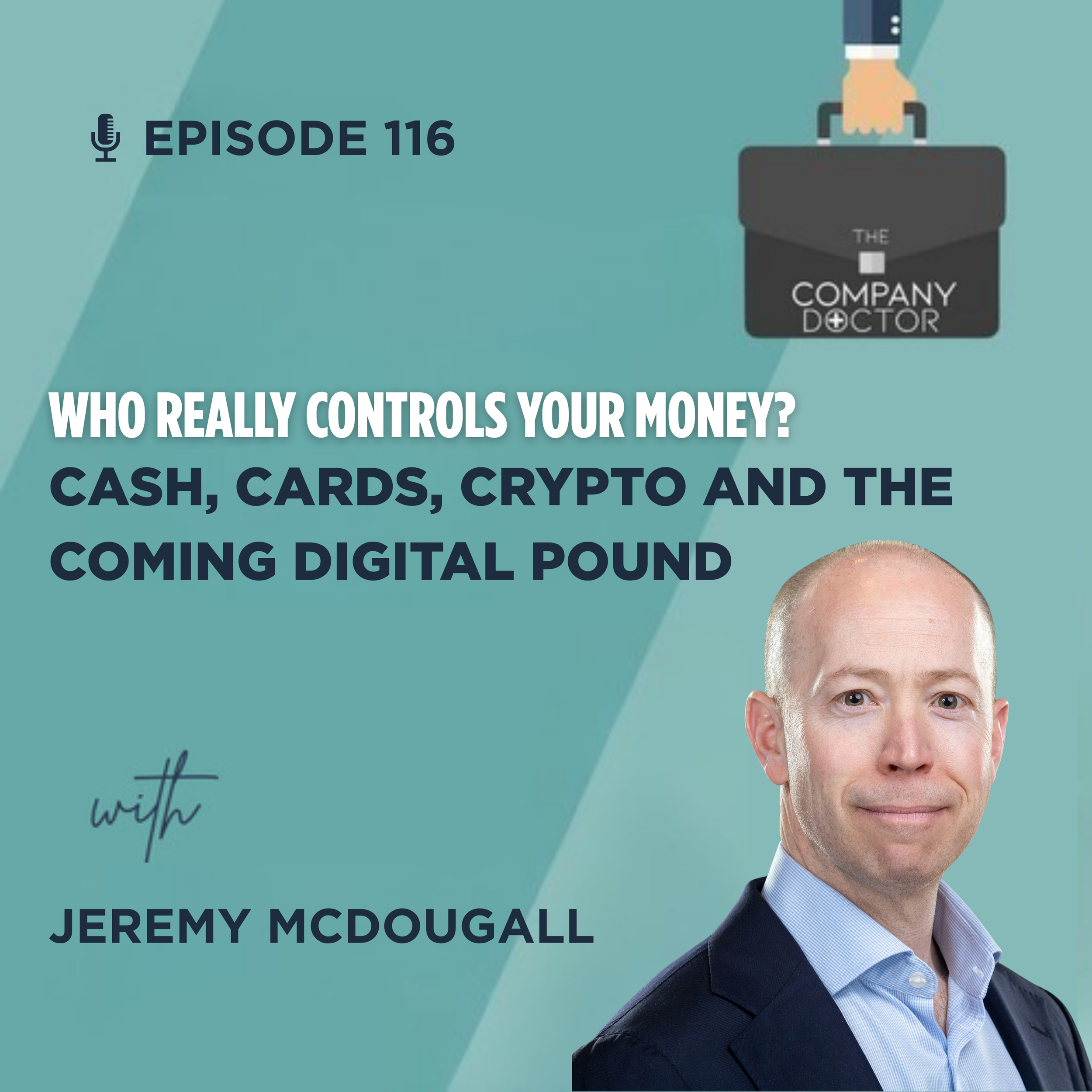 Ep. 116 - Who Really Controls Your Money? Cash, cards, crypto and the coming digital pound