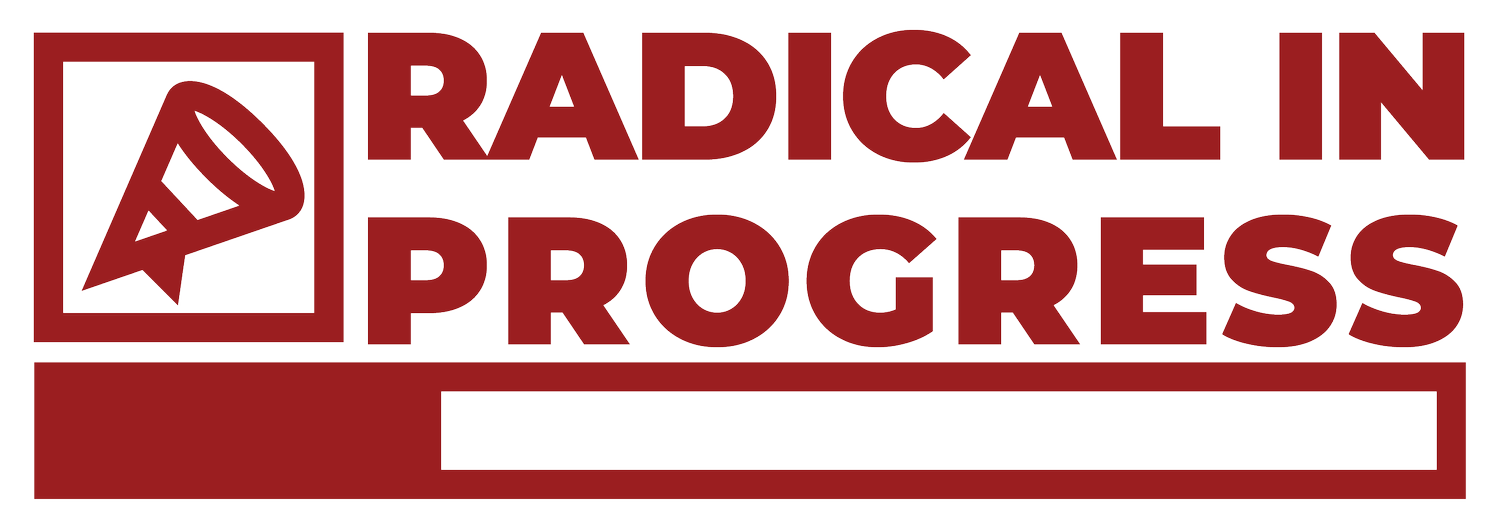 Radical in Progress