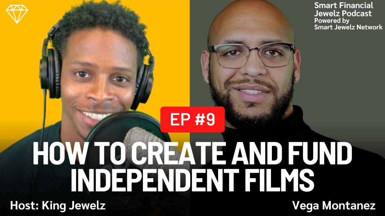 Smart Jewels Financial Podcast: How to Create and Fund a Major Independent Films