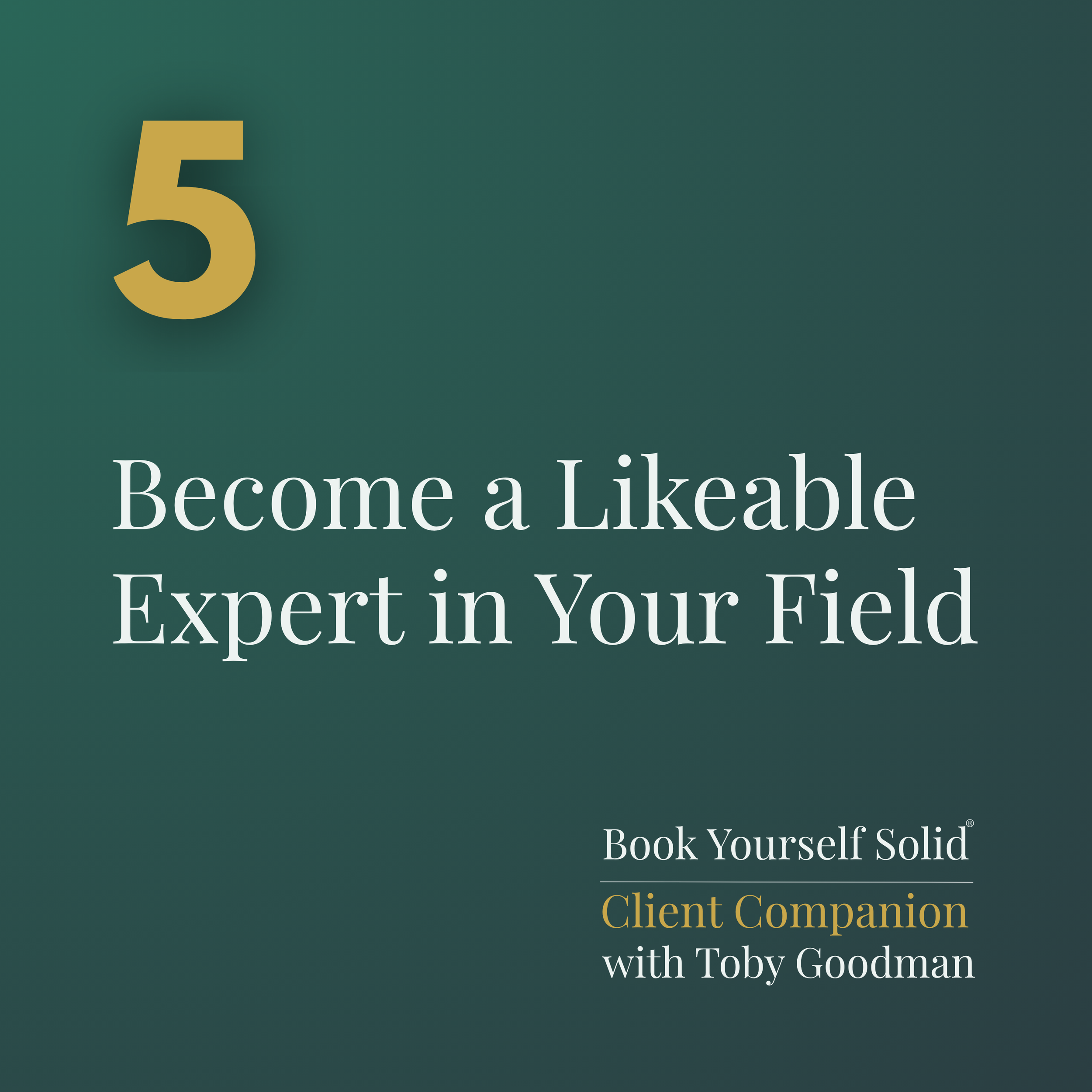 05 Become a Likeable Expert in Your Field.png