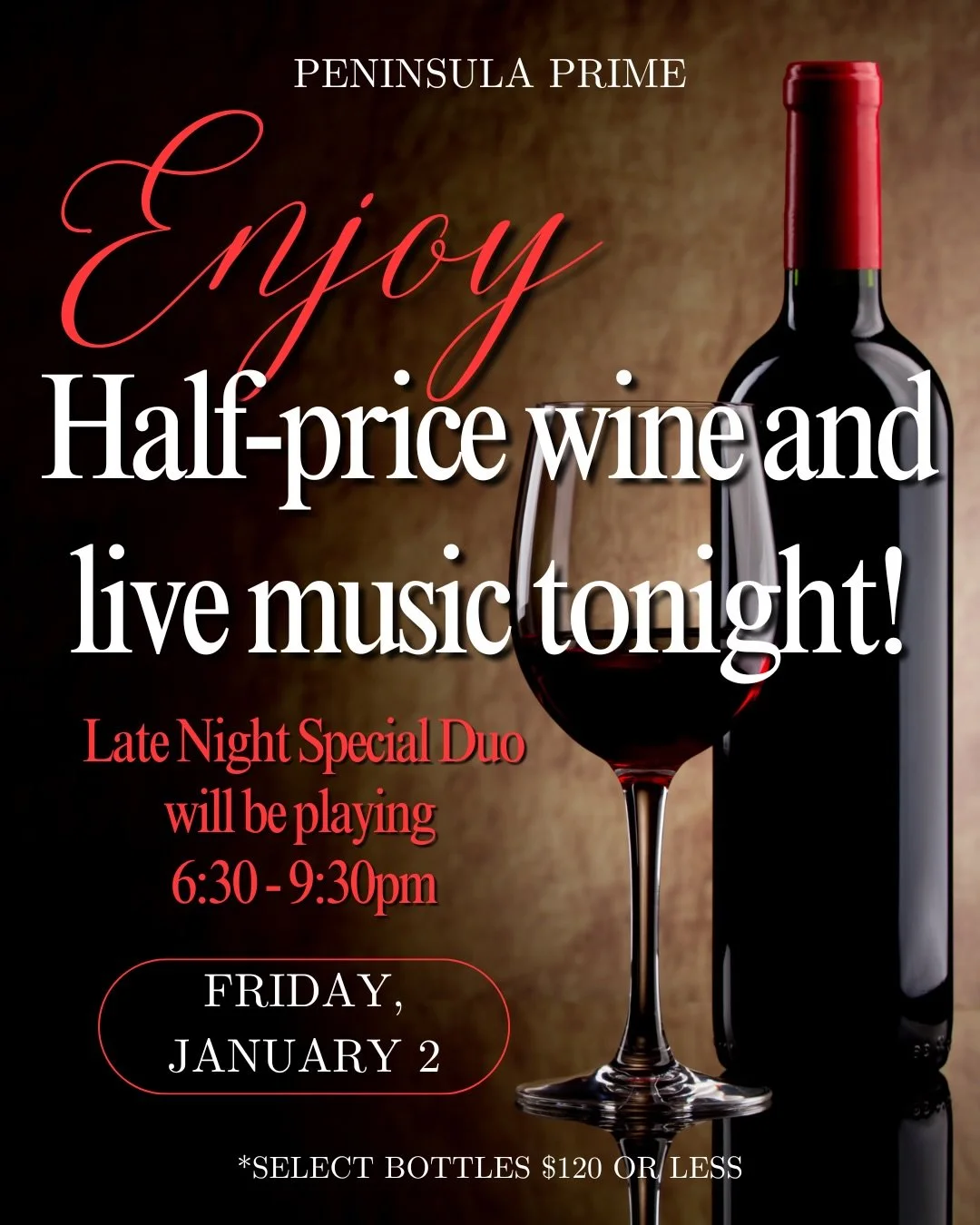 It&rsquo;s a Wednesday night re-do! We know you all love our live music and half-price bottles of wine (select bottles) on Wednesdays, so we&rsquo;re starting the first weekend of 2026 off right! Late Night Special Duo will be at Peninsula Prime toni