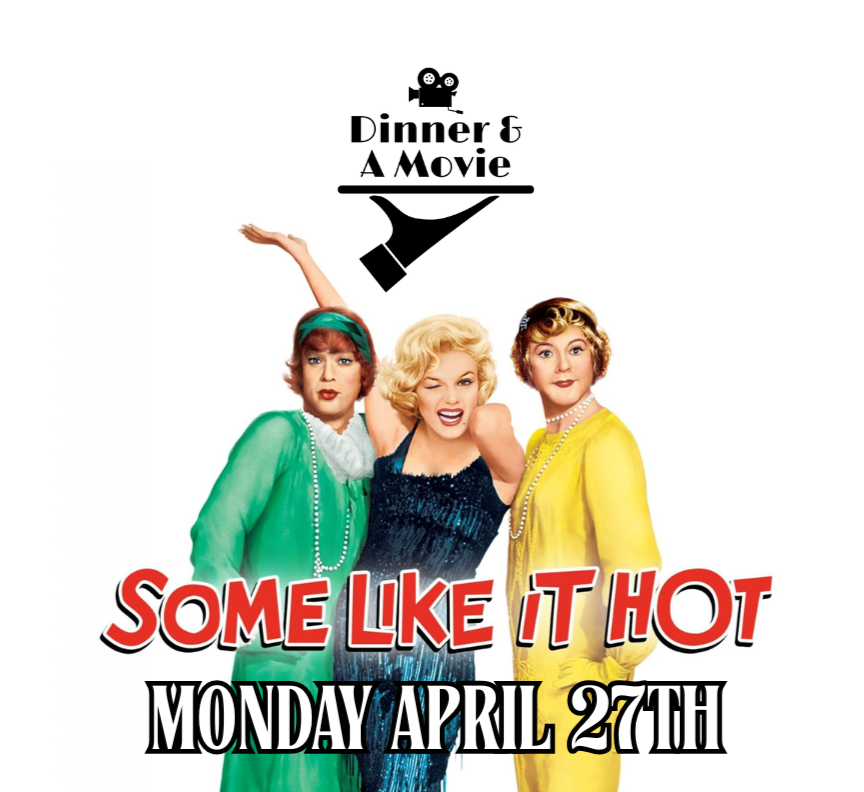 Dinner &amp; A Movie: Some Like it Hot
