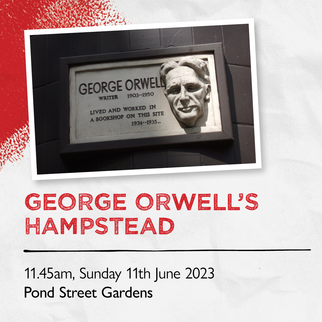 11 June, 11.45am: George Orwell's Hampstead