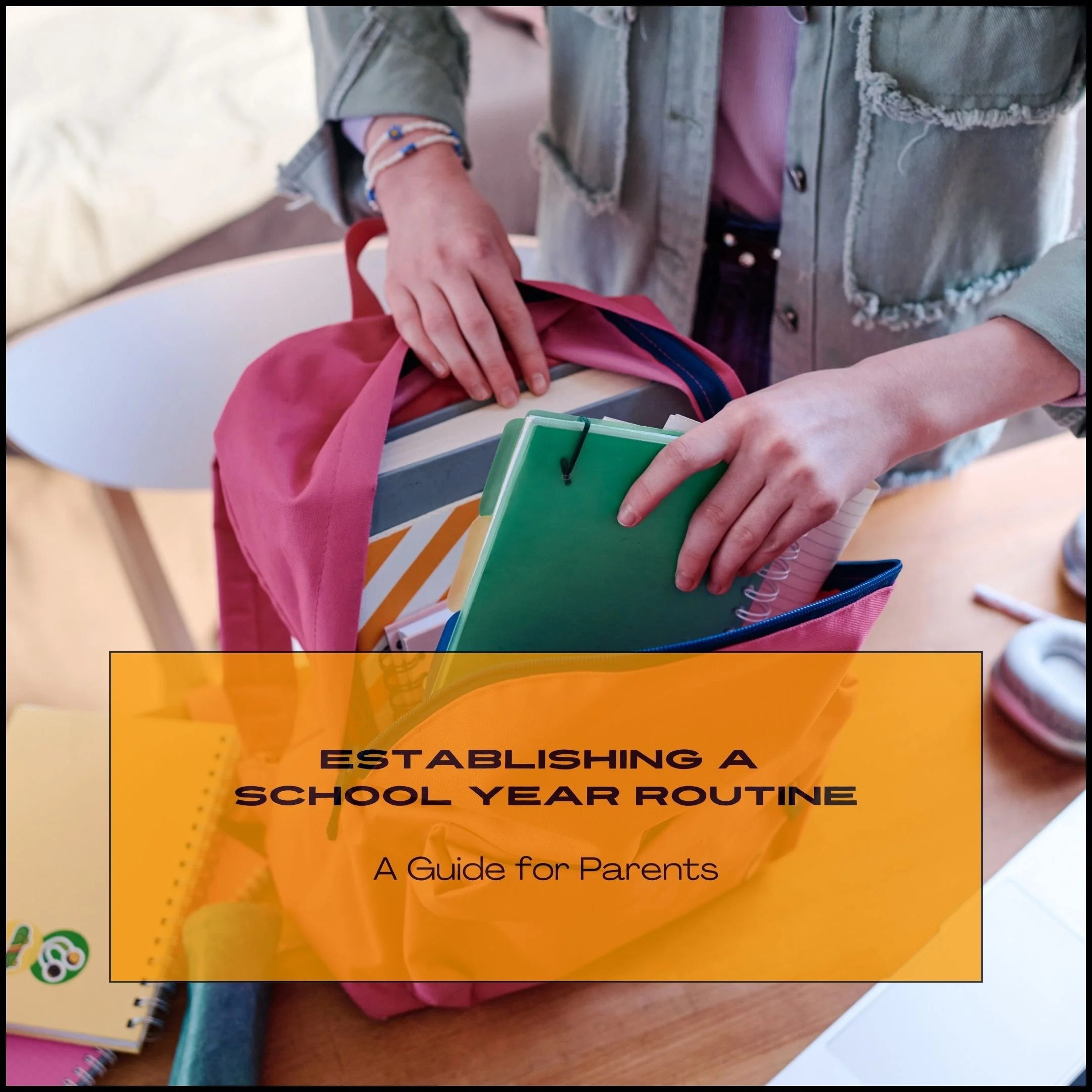 Establishing a School Year Routine: A Guide for Parents