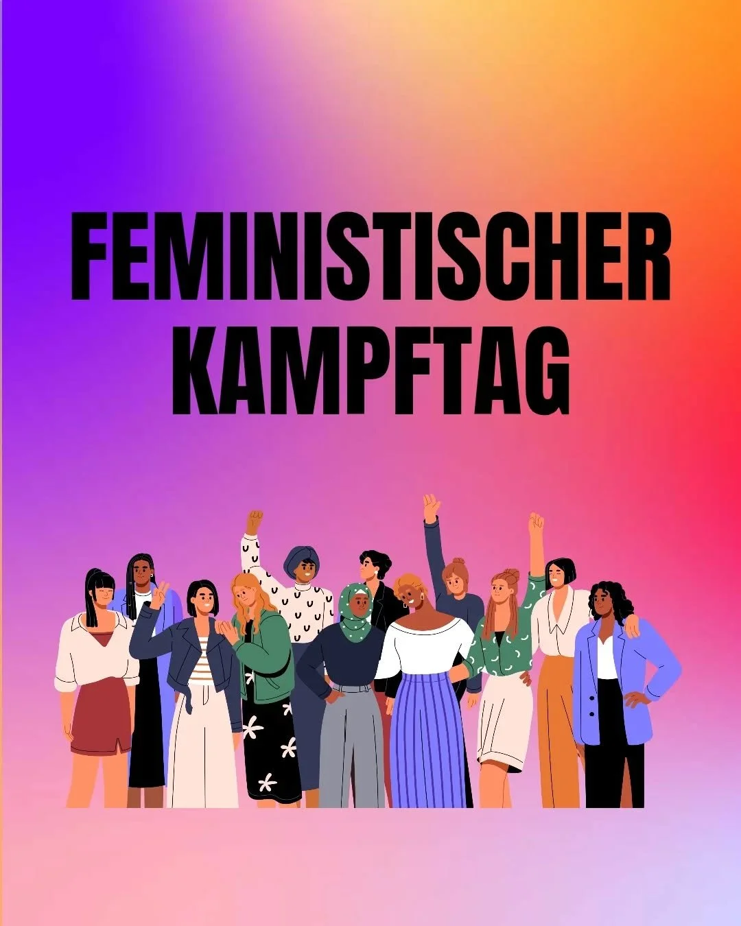Am Sonntag ist feministischer Kampftag!
Schlie&szlig;t euch den Demos und Protesten an! Wir sind viele! Wir sind laut! Wir lassen uns nicht unsichtbar oder klein machen! M&auml;dchen und FLINTA* k&auml;mpfen nicht nur an diesem Tag, sondern an jedem 