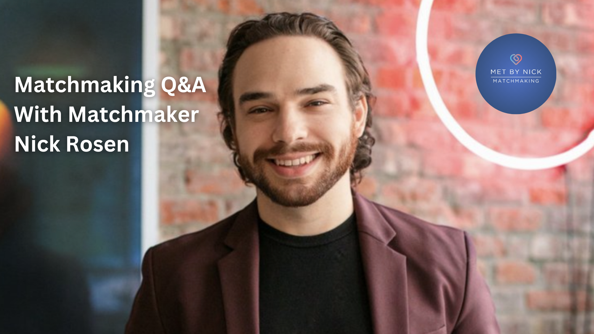 Matchmaker Q&A with Met By Nick — Met By Nick