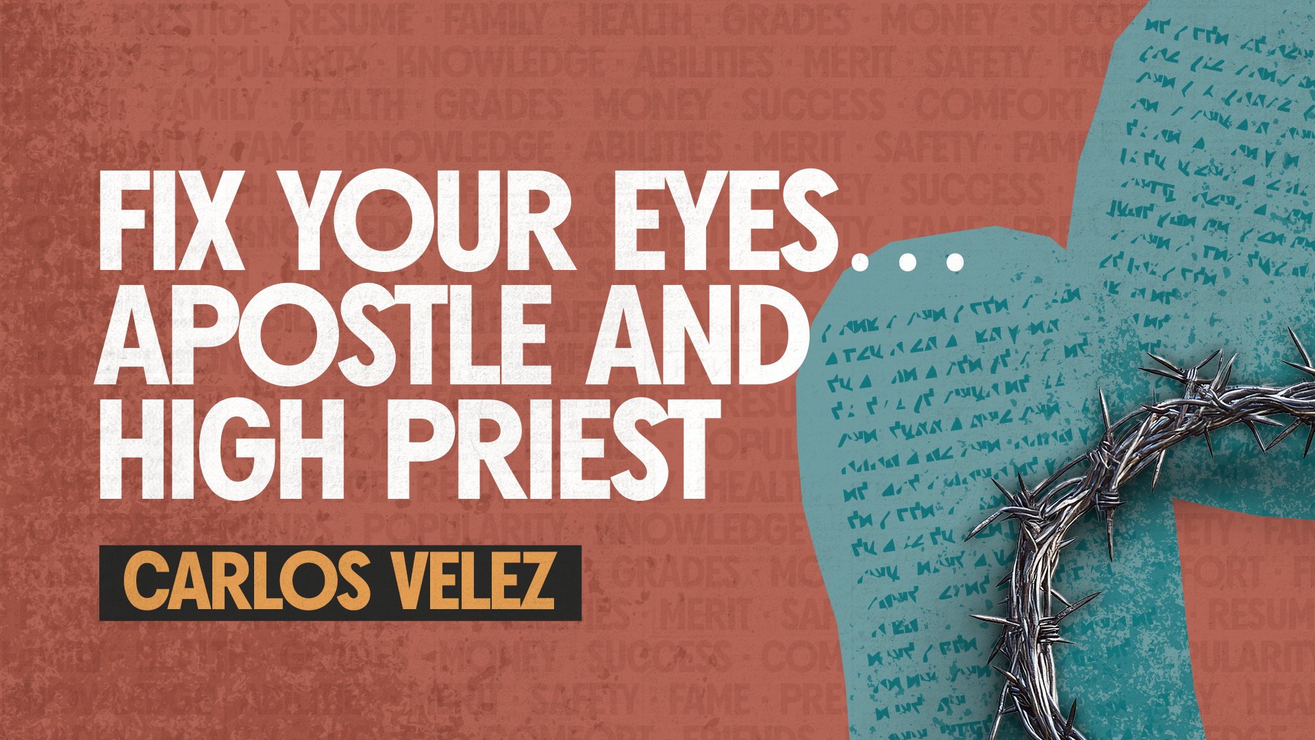 Fix Your Eyes … Apostle and High Priest