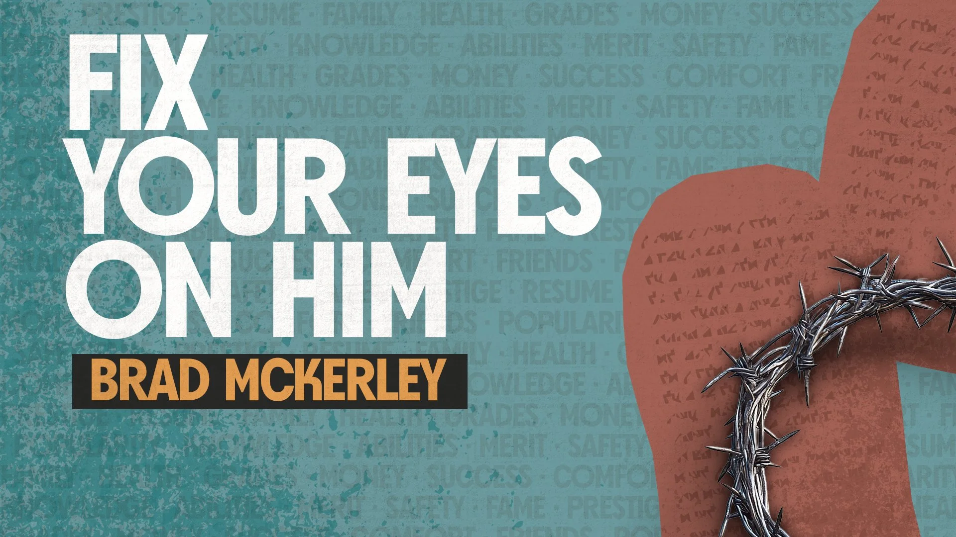 Fix your eyes on him