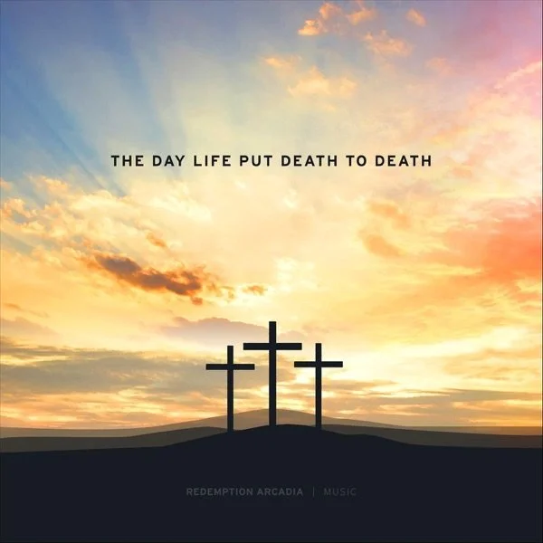 The Day Life Put Death to Death - Single.jpg