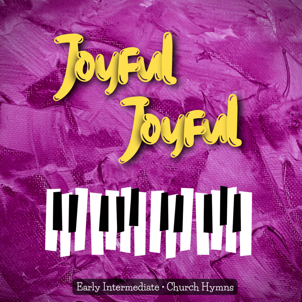 Joyful Joyful – Easy Piano Hymn Arrangements DIGITAL BOOK