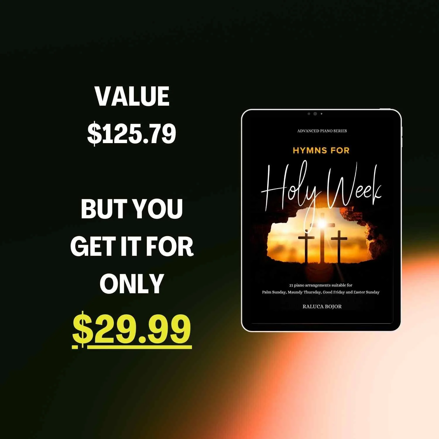 piano book church pianists prelude offertory postlude hymn arrangement holy week palm sunday maundy thursday good friday easter resurrection sunday service sheet music raluca bojor sacred repertoire