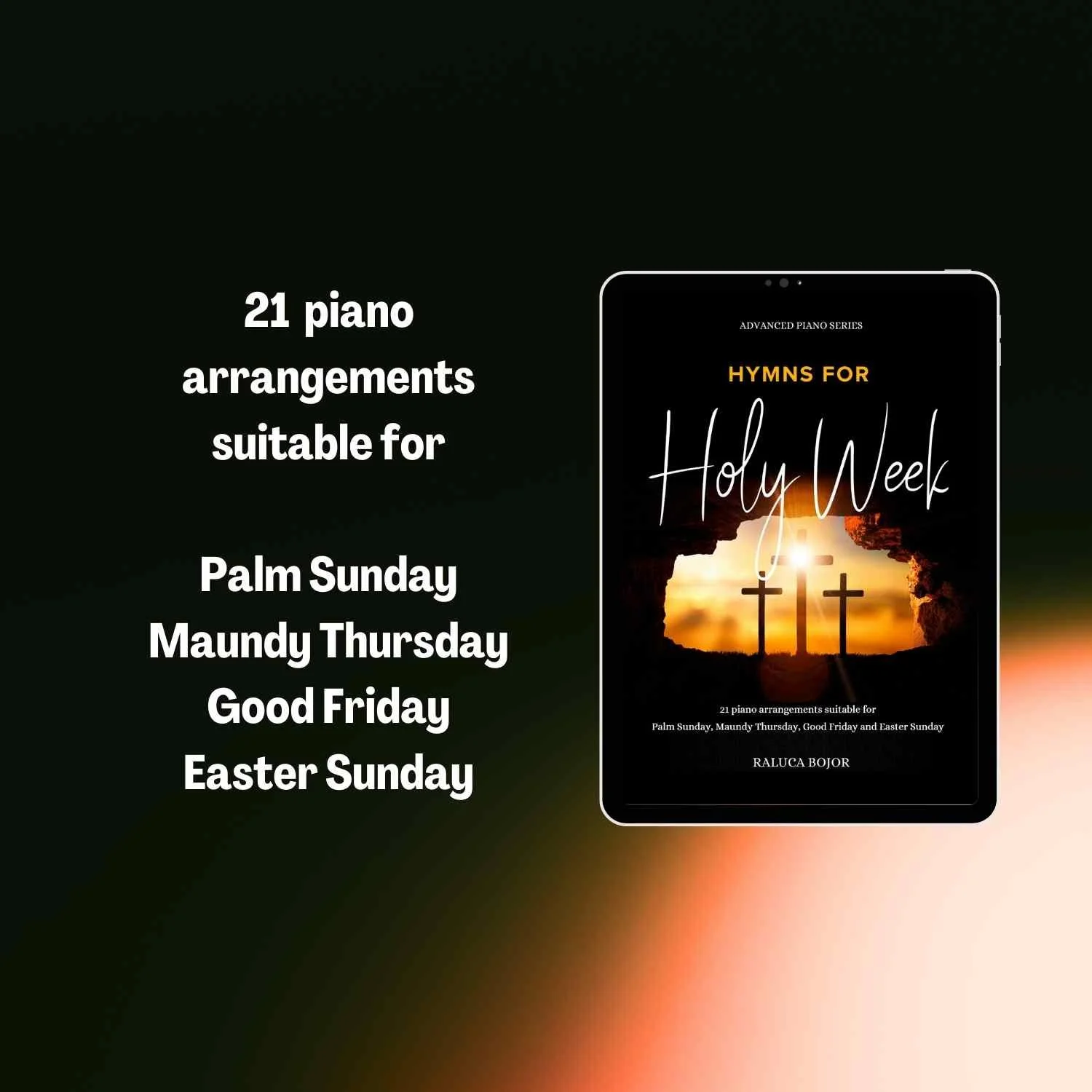 piano book church pianists prelude offertory postlude hymn arrangement holy week palm sunday maundy thursday good friday easter resurrection sunday service sheet music raluca bojor sacred repertoire