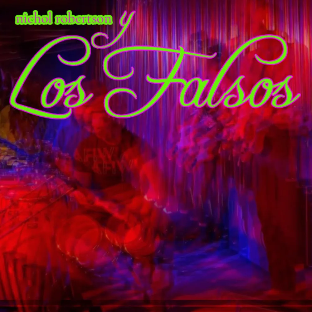 Nichol Robertson y Los Falsos artwork from The Rex