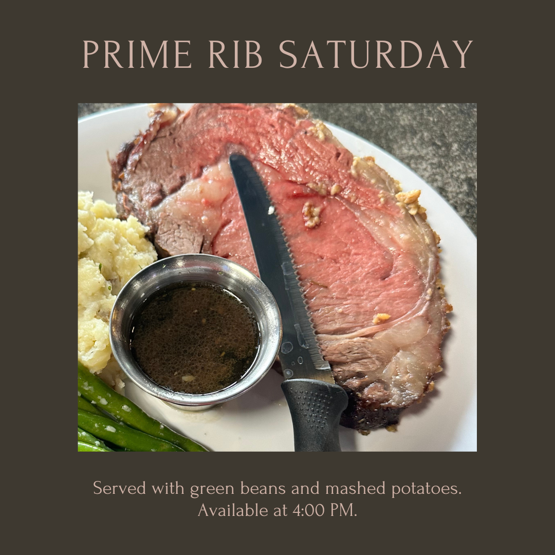 Prime Rib Saturdays