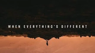 When Everythings Different