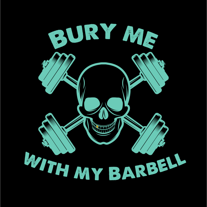 Bury Me With My Barbell 