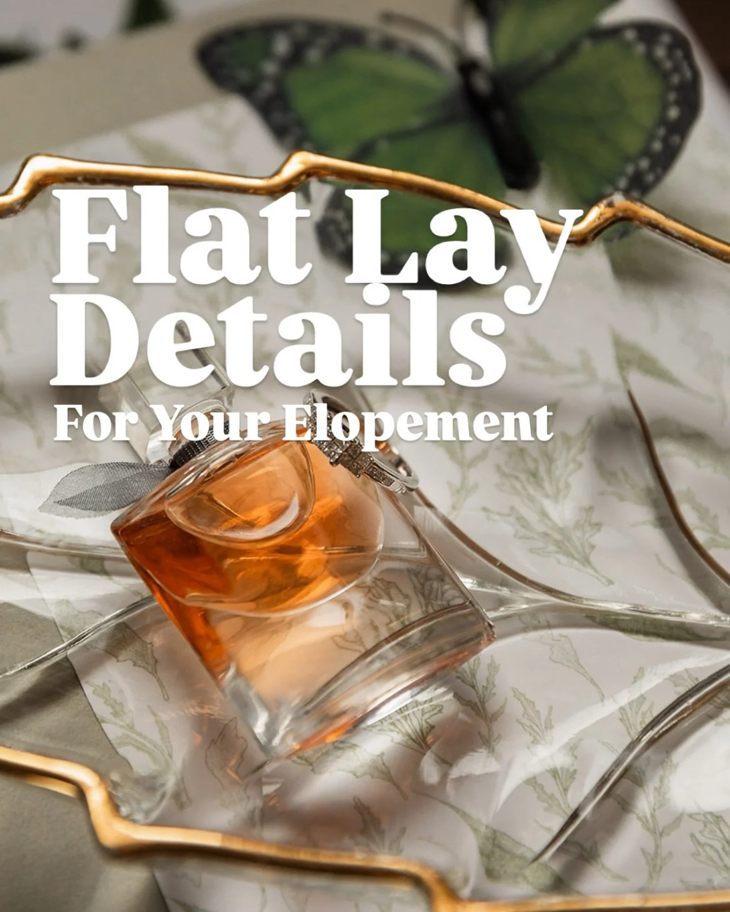 Flatlays for your elopement? Yes please! If you're not sure whether to ask your photographer for flatlay photos, trust me, you don't want to miss out. 

These detail shots capture all those personal things that make your day unique in one set of imag