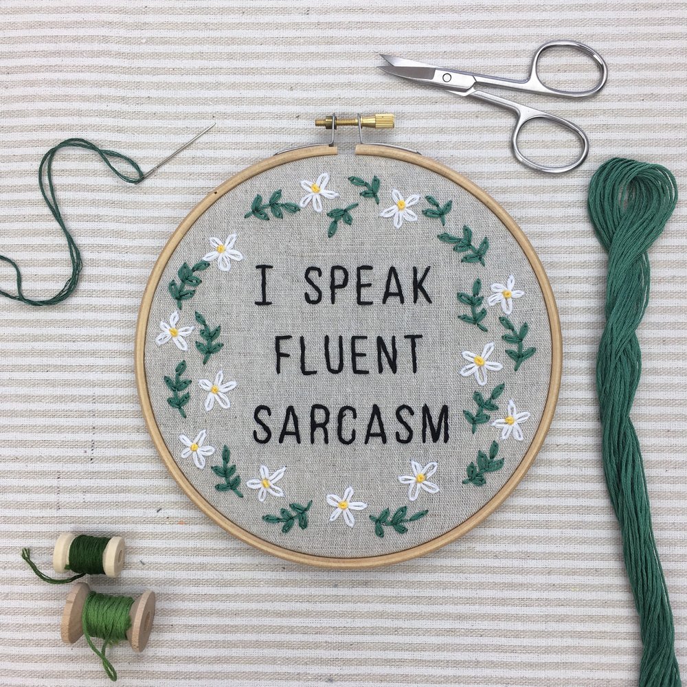 Funny Embroidery Kit: I Speak Fluent Sarcasm — I Heart Stitch Art: Beginner  Embroidery Kits + Patterns