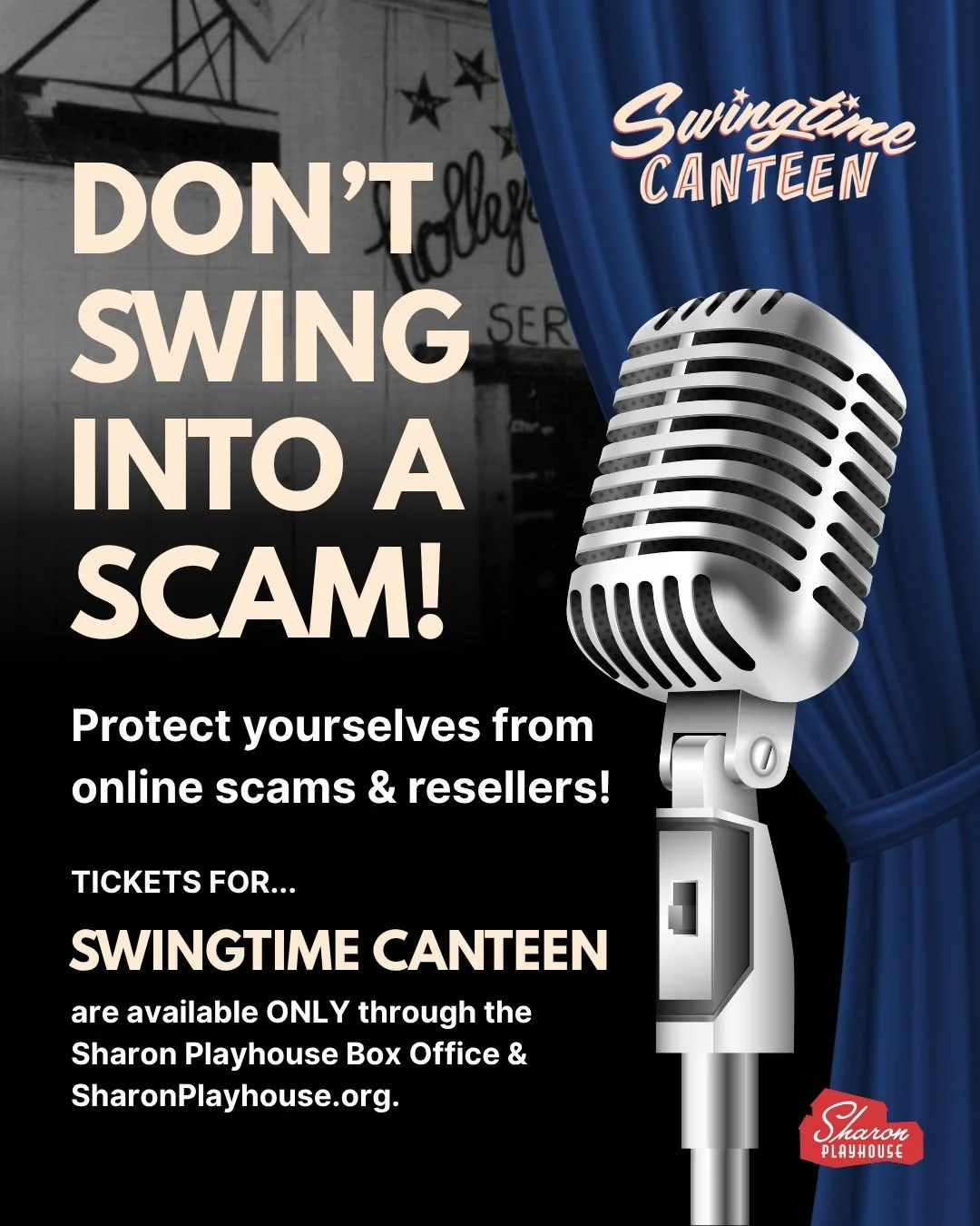 Swingtime Canteen is approaching quickly, and we want to ensure your tickets are protected as you solidify your plans to visit our campus. 🎟️

Please avoid over-priced tickets, scams, and resale sites by ONLY buying tickets from sharonplayhouse.org 