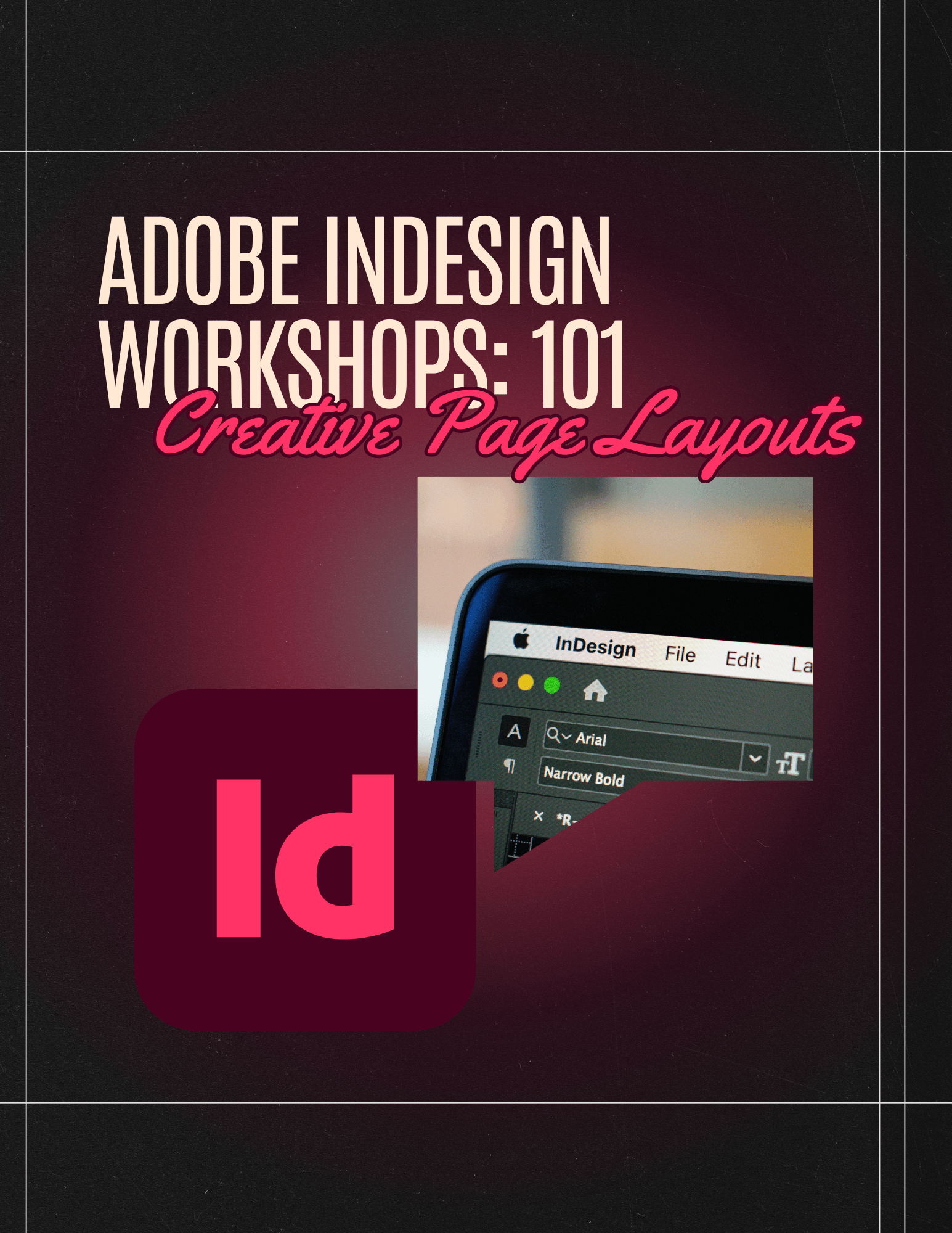 Adobe Indesign 3Week Workshops: 101 Creative Page Layouts