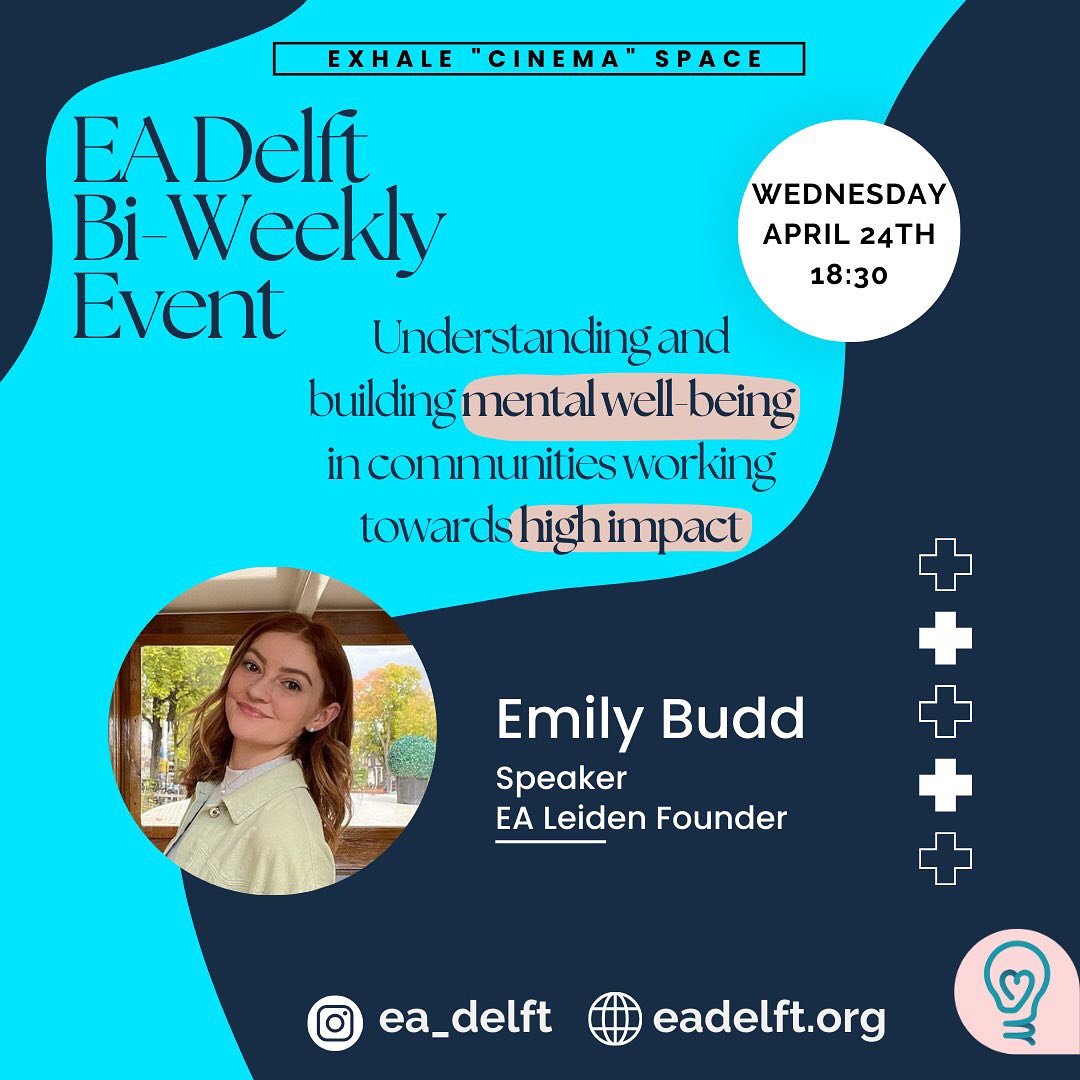 ☀We invite you to an inspiring talk by Emily Budd about *mental well-being* from a student perspective. This event is part of our *Bi-Weekly event series*, so you can also expect EA Community updates and some socializing.☀

Emily founded the local or