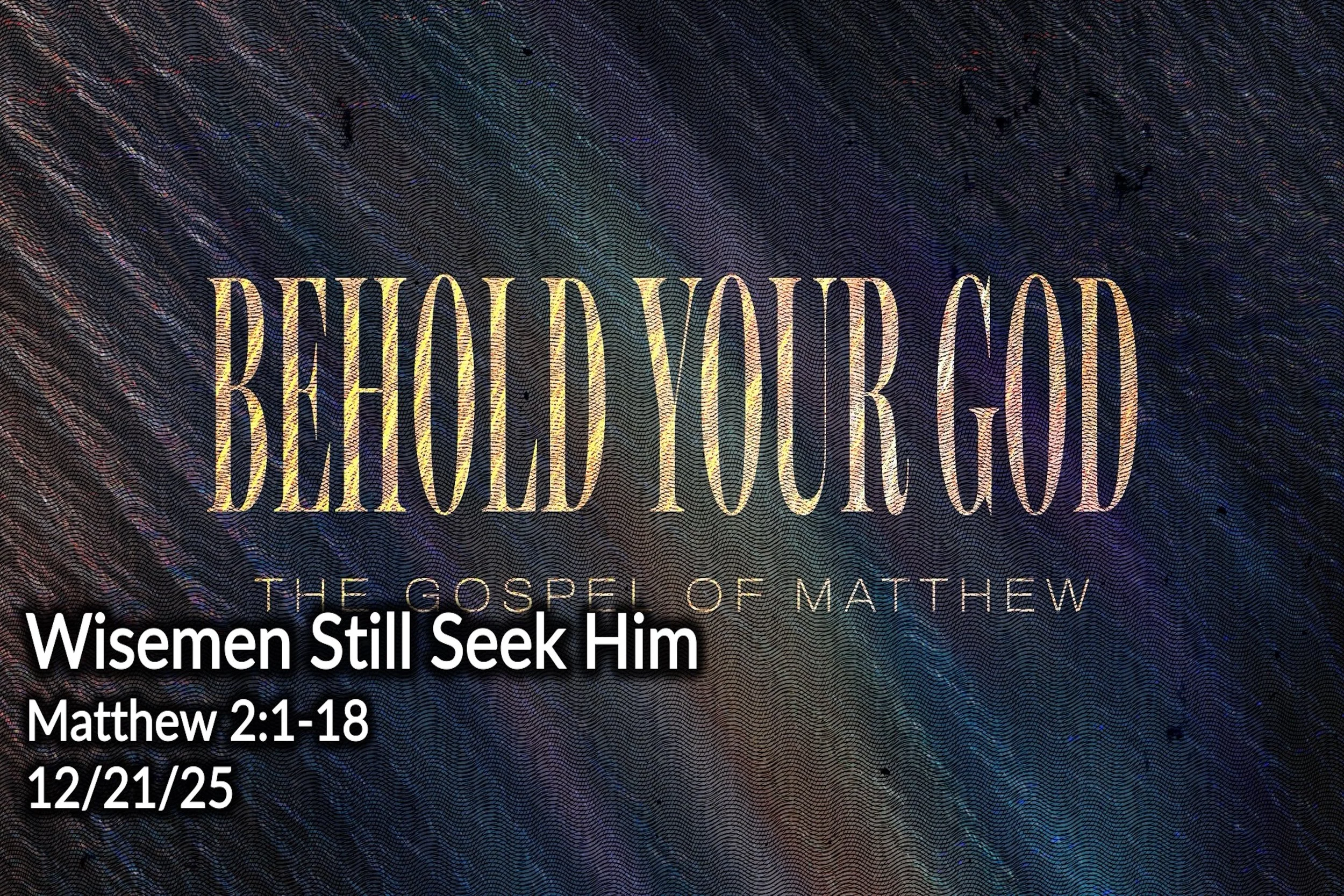 Wisemen Still Seek Him
