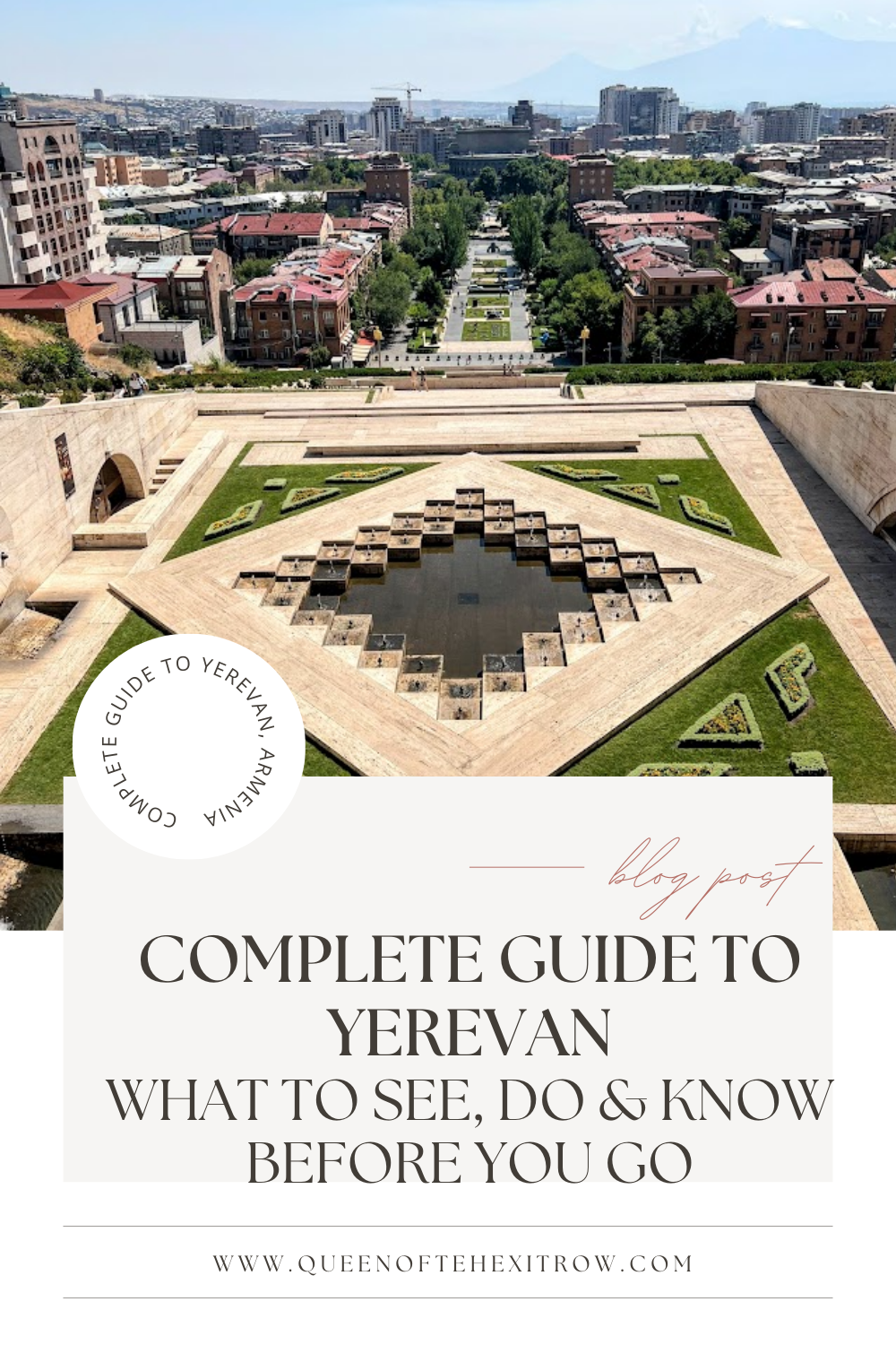 Complete Guide to Yerevan, Armenia: What to See, Do & Know Before You Go