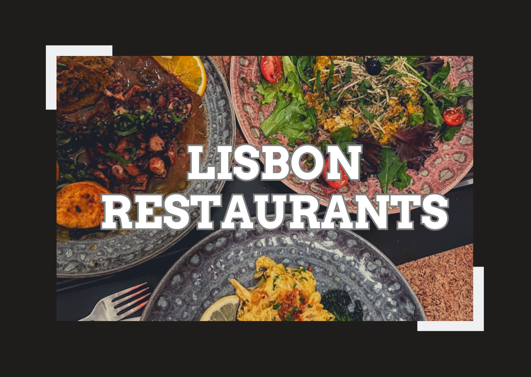 Savor the Flavors: Lisbon’s Must-Visit Restaurants