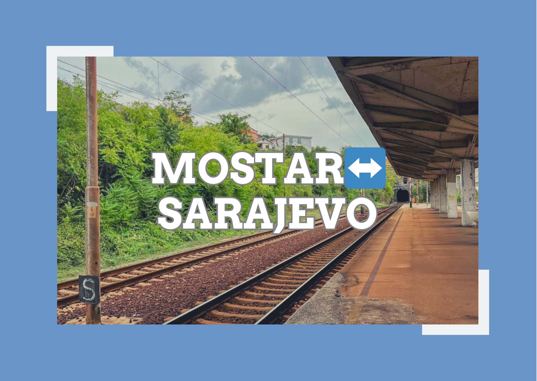 Mostar to Sarajevo by Train: Step by Step Guide