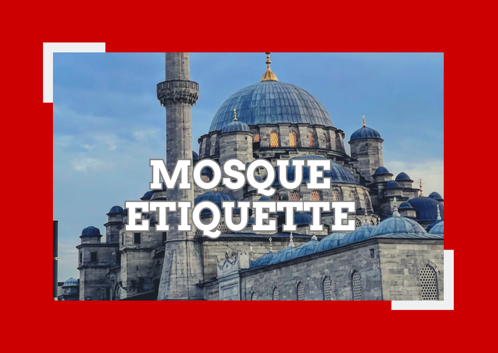 Respectful Travel: A Visitor’s Guide to Turkish Mosque Etiquette