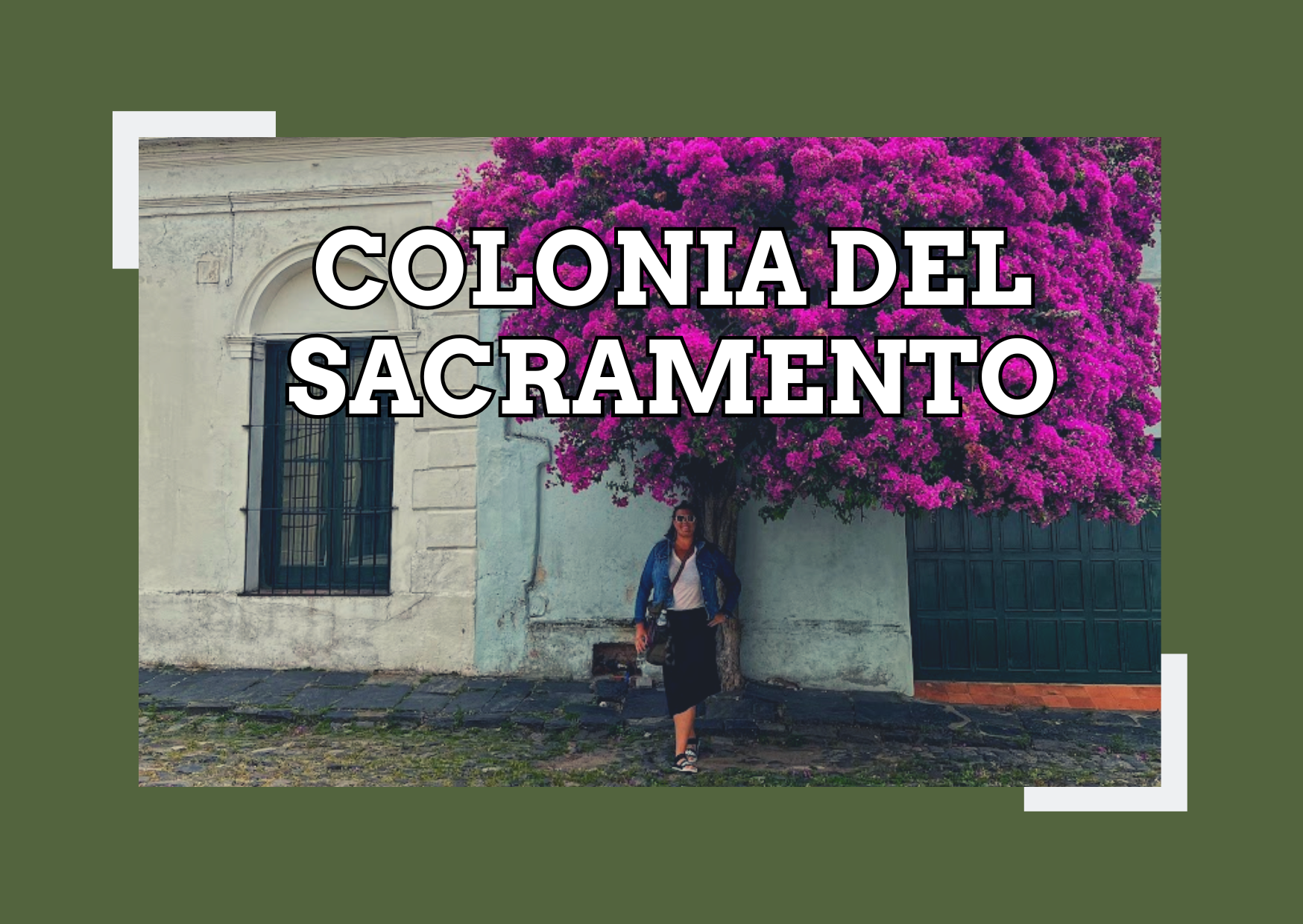 Everything You Need to Know about Colonia del Sacramento, Uruguay