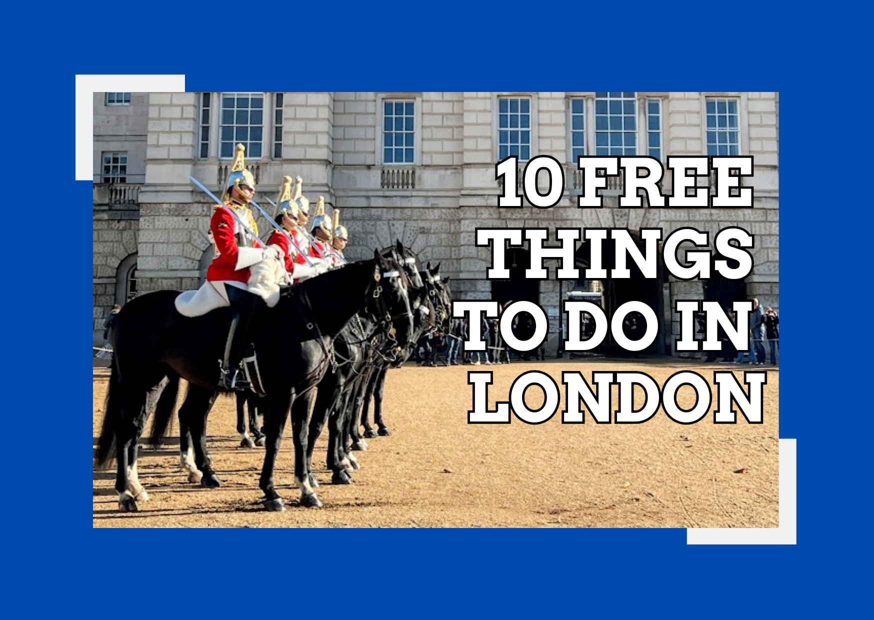 Top 10 Free Things to Do in London: Explore the City Without Spending a Penny
