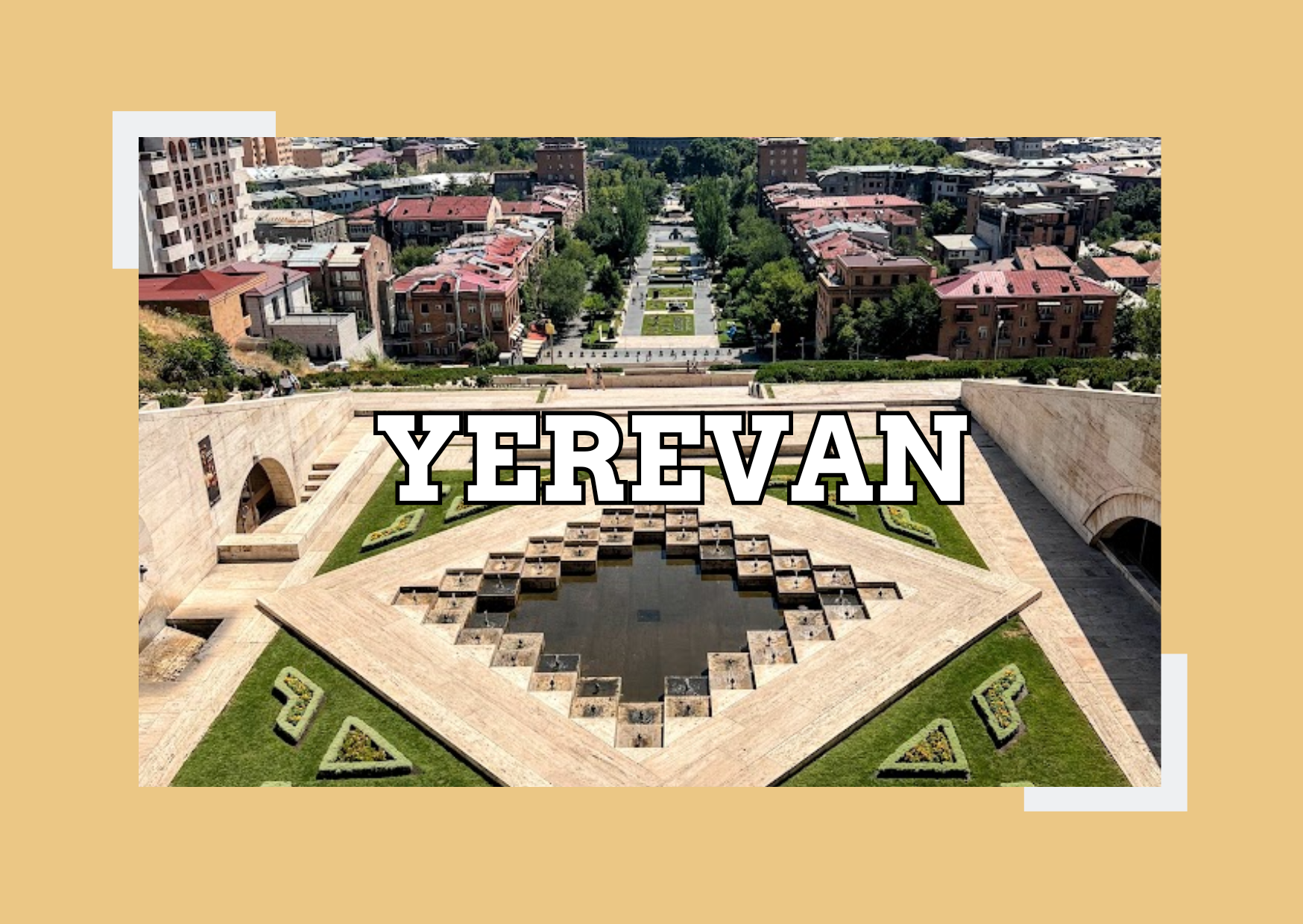 Complete Guide to Yerevan, Armenia: What to See, Do &amp; Know Before You Go