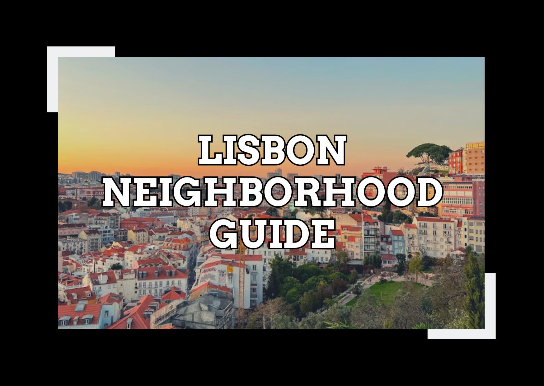 Where to Stay in Lisbon: Best Neighborhoods &amp; Hotel Recommendations