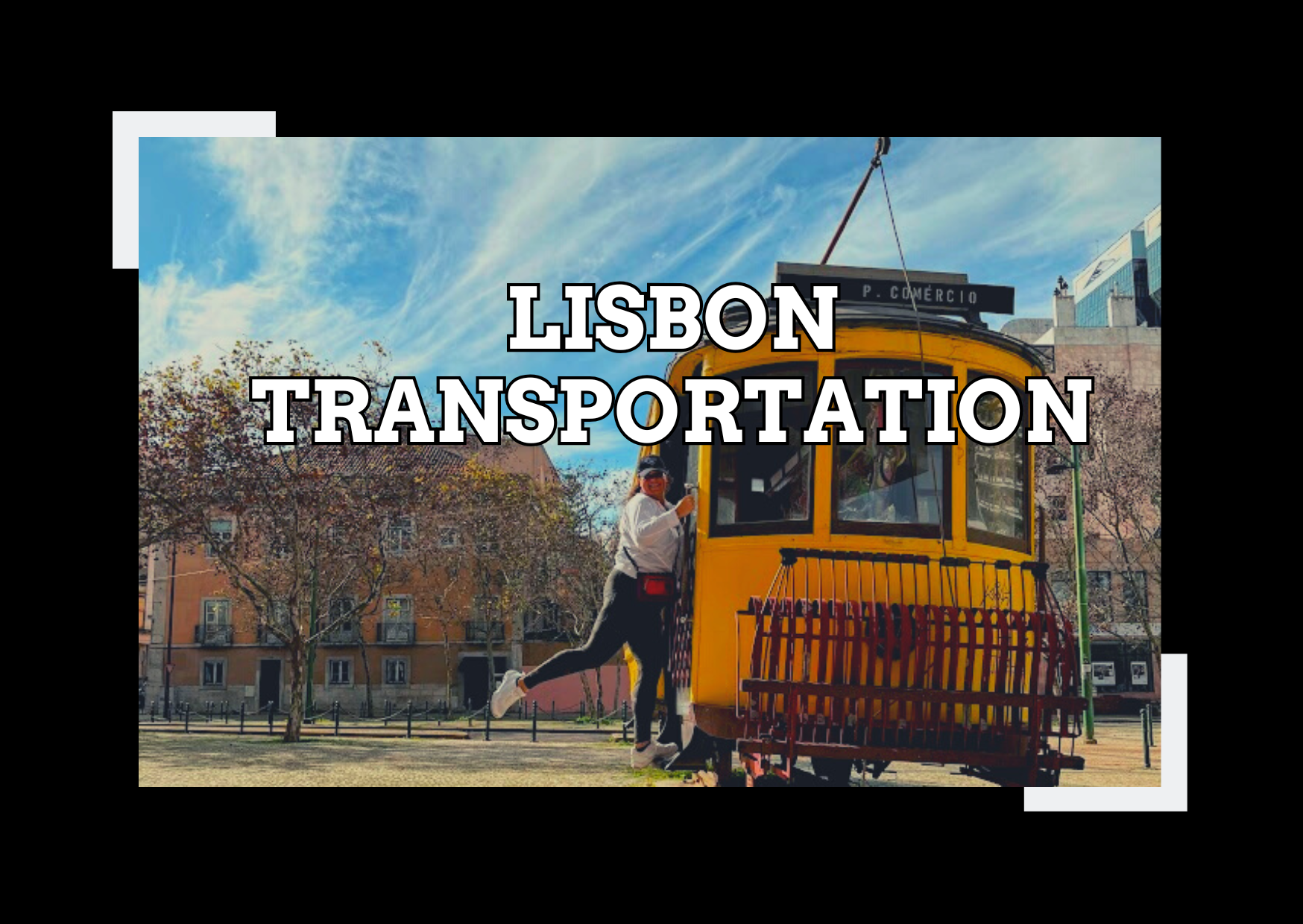 Complete Guide to Lisbon Transportation: Getting Around the City
