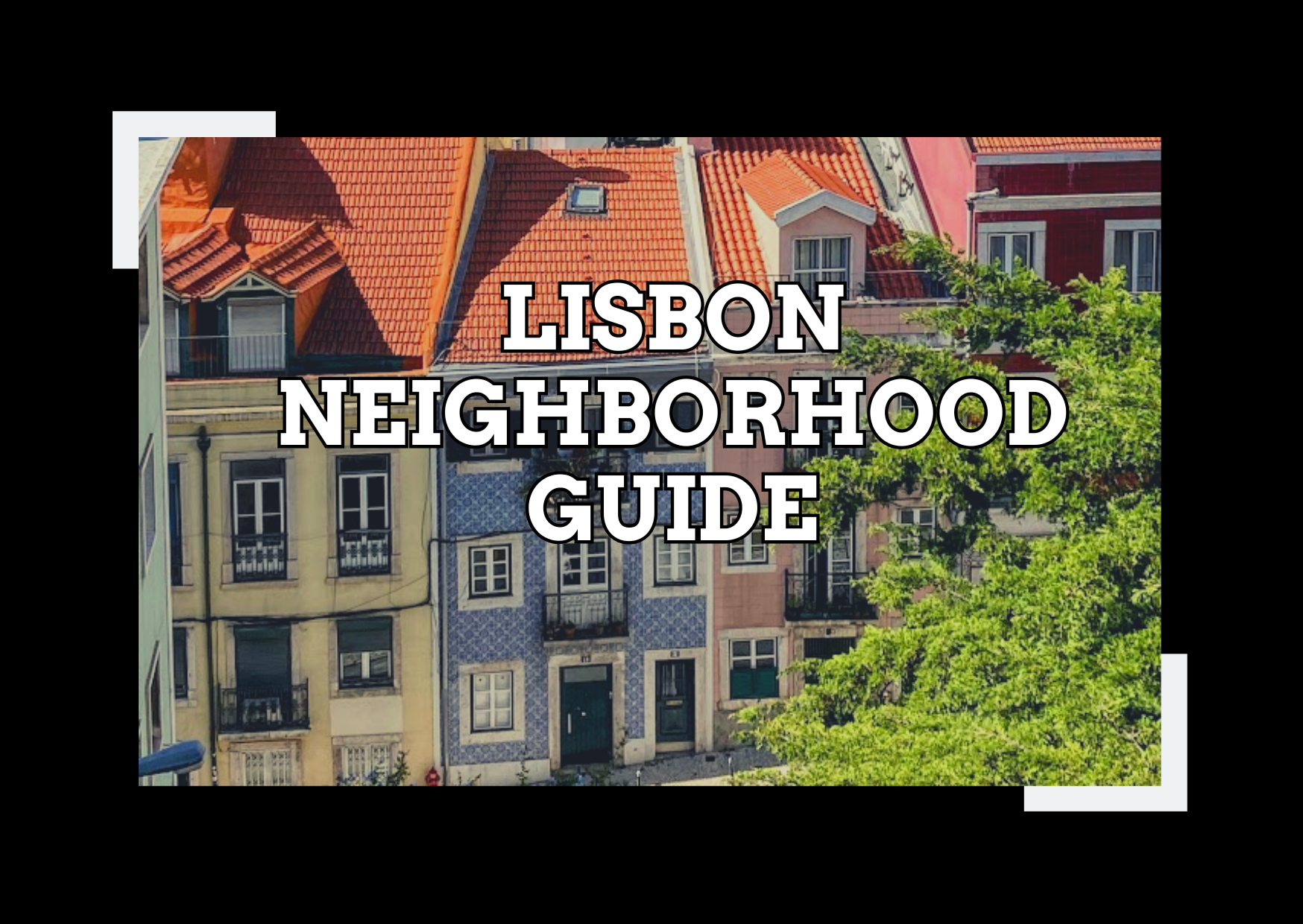 Where to Stay in Lisbon: Best Neighborhoods &amp; Hotel Recommendations