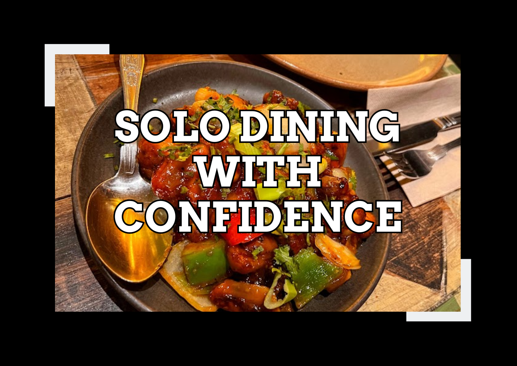 Eating Alone While Traveling: How to Feel Confident and Actually Enjoy It