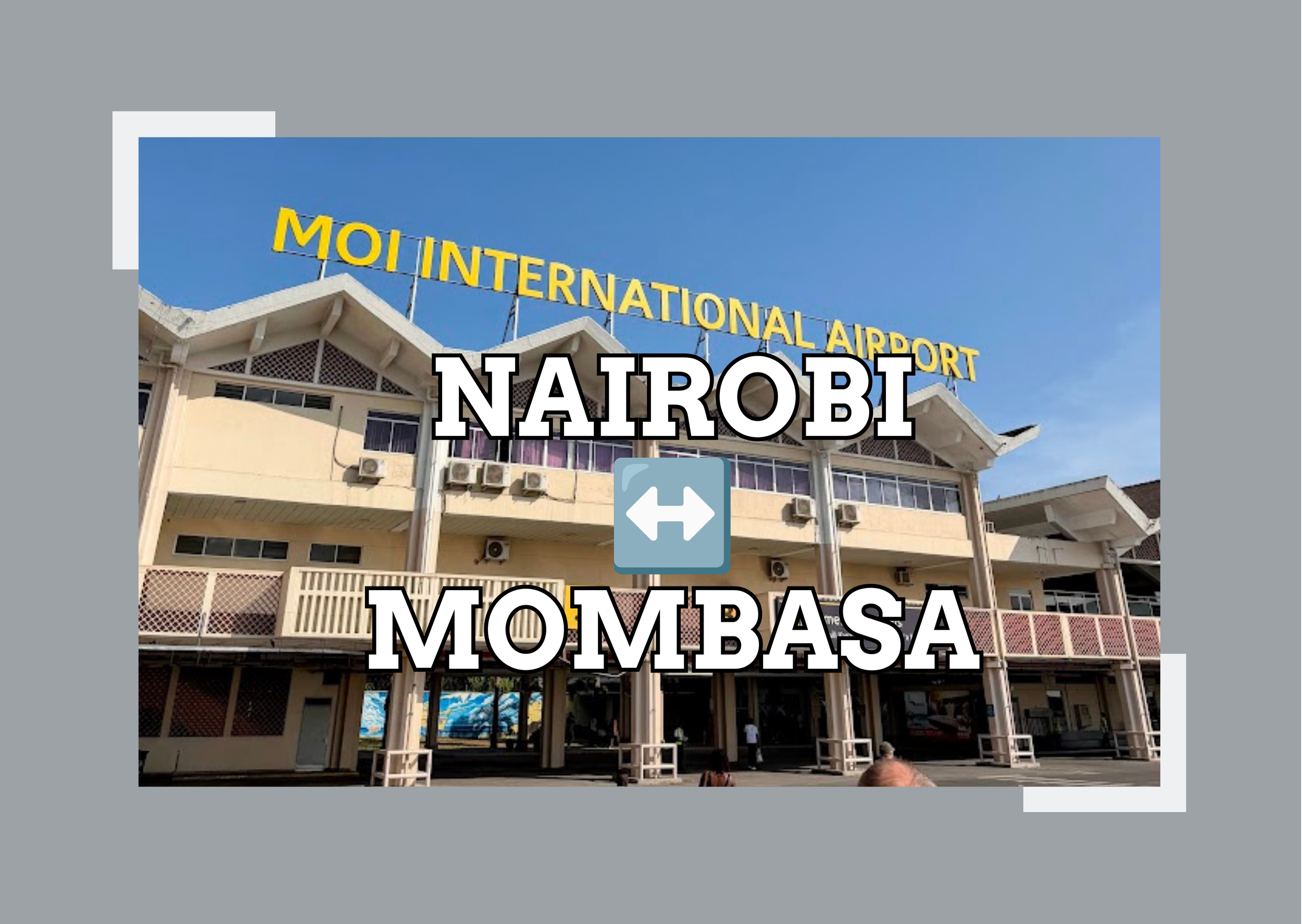 How to Get from Nairobi to Mombasa: Train vs Flight (Complete Travel Guide)
