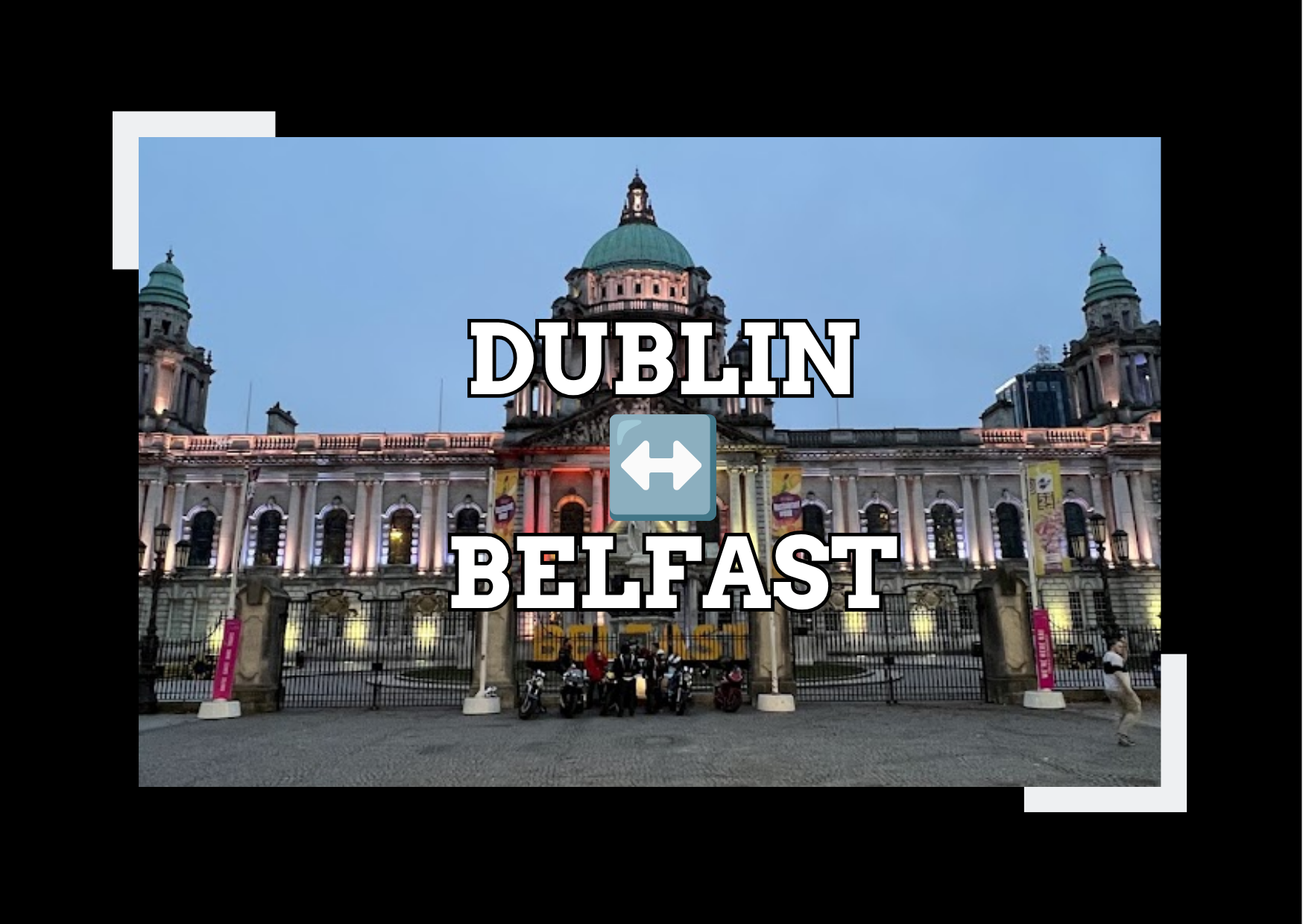 How to Get to Belfast from Dublin: The Best Ways to Travel