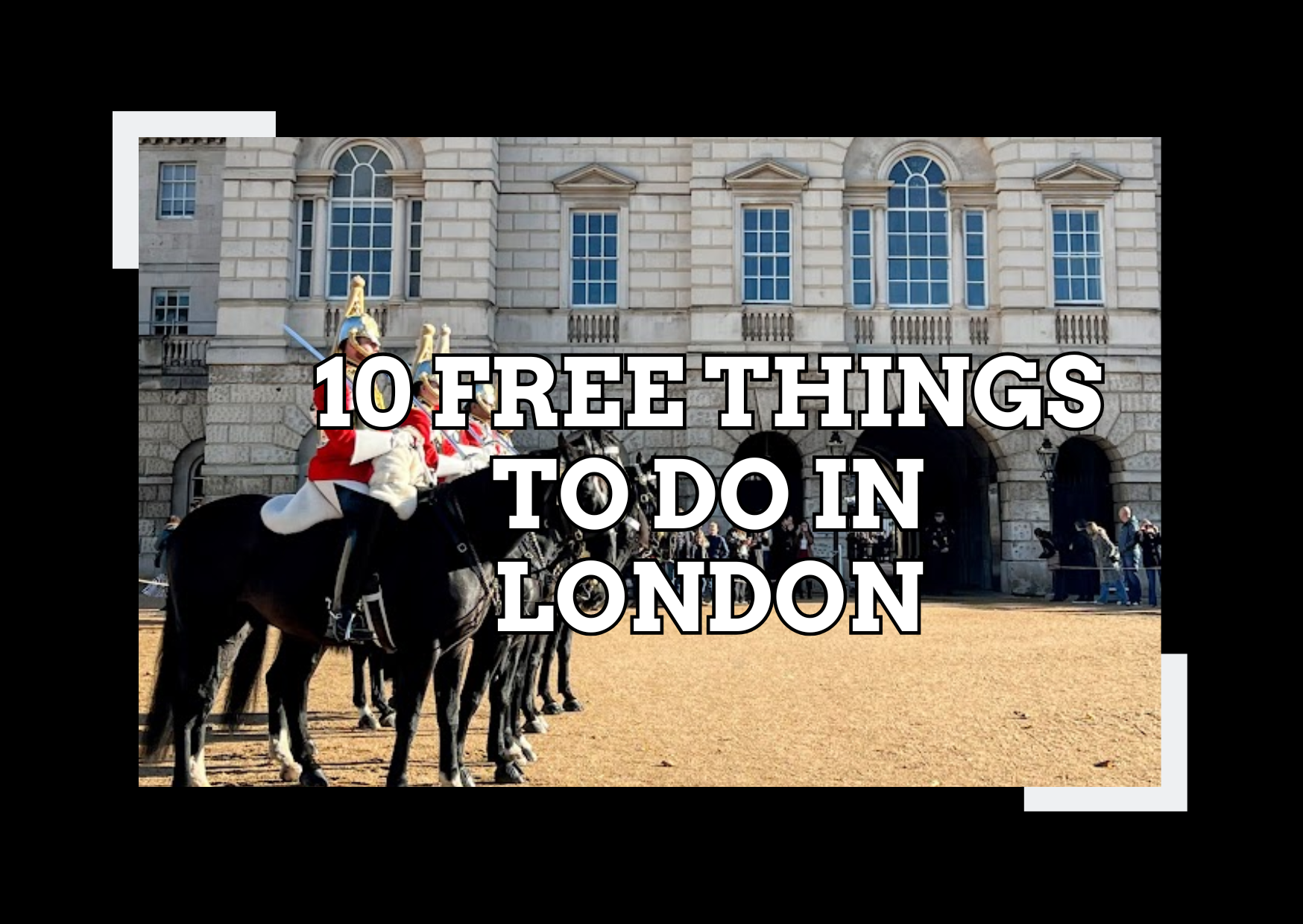 Top 10 Free Things to Do in London: Explore the City Without Spending a Penny