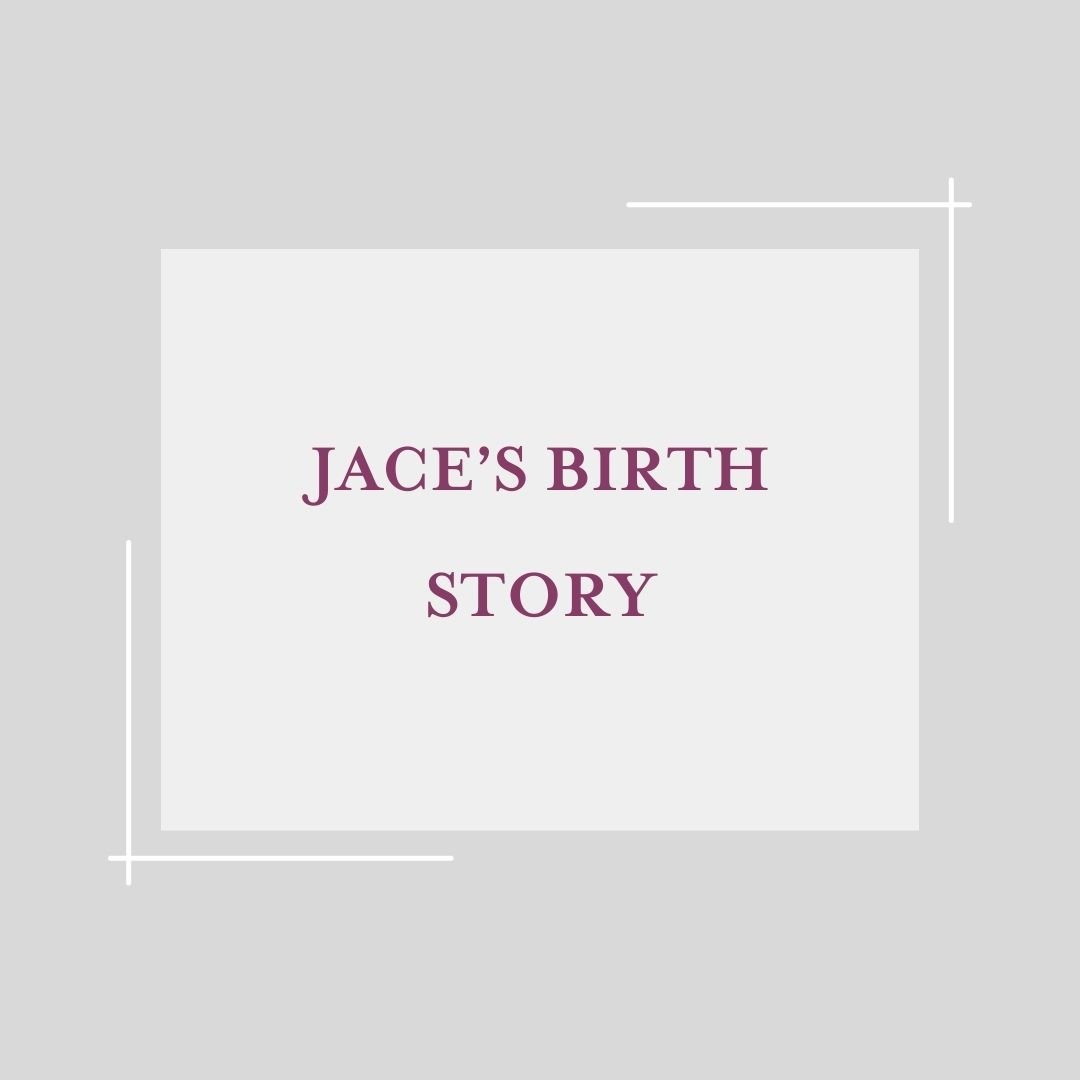 Jace’s Birth Story